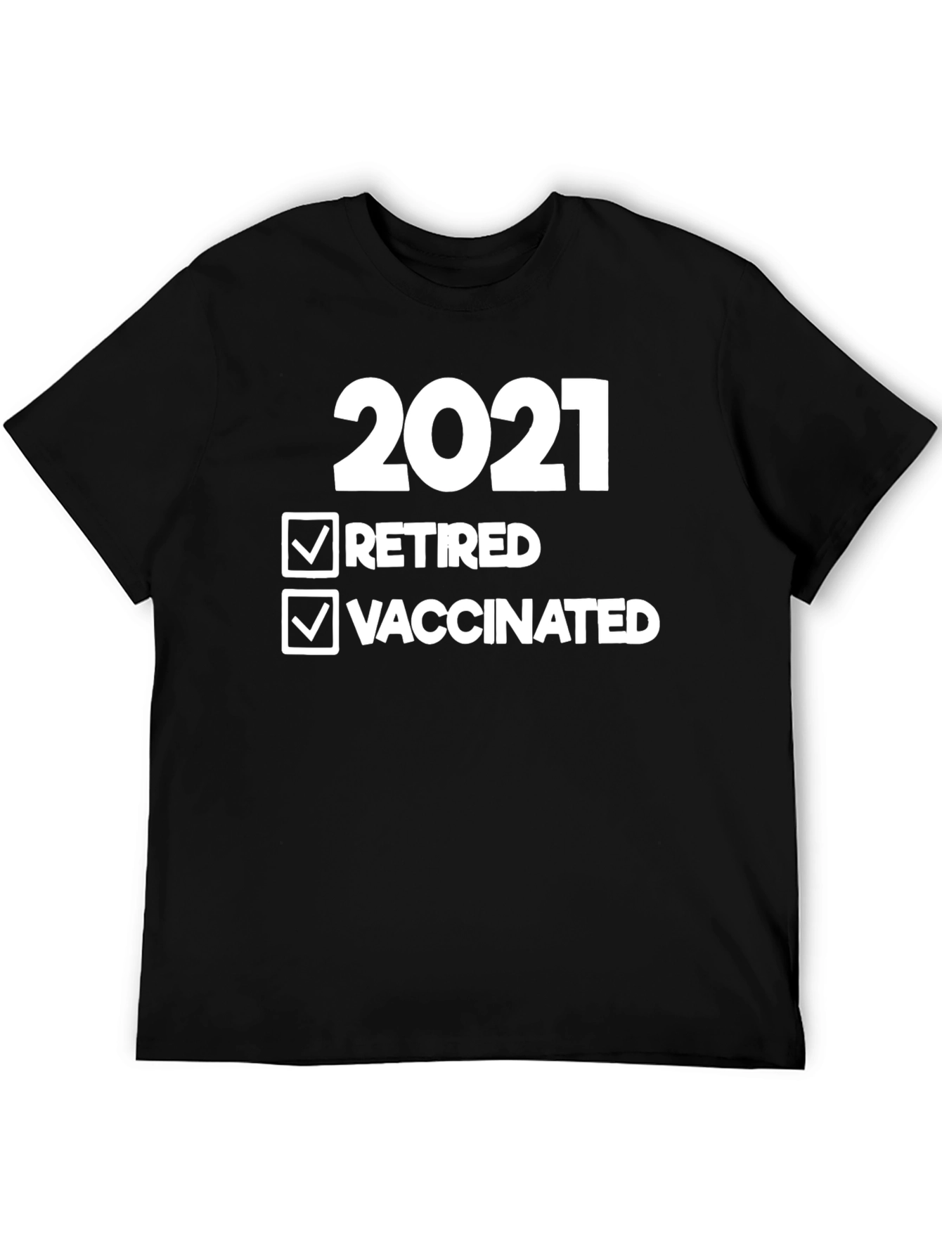 2021 Retired & Vaccinated Novelty T-Shirt