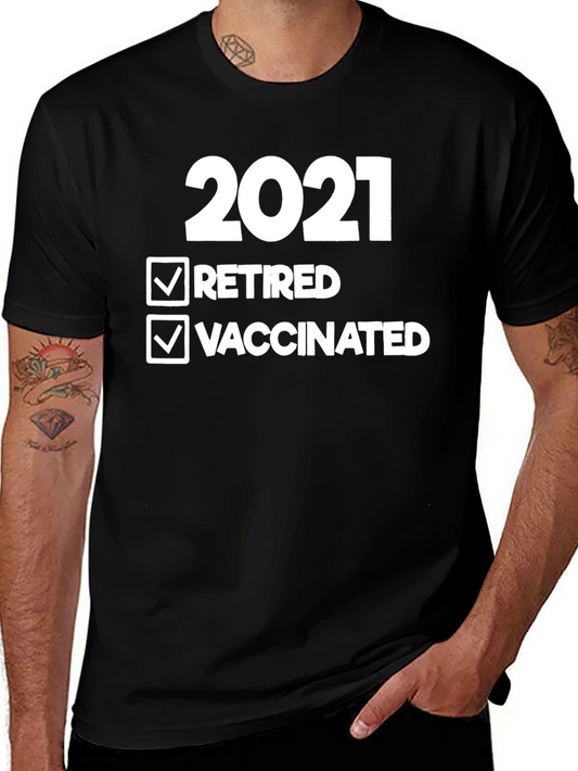 2021 Retired & Vaccinated Novelty T-Shirt