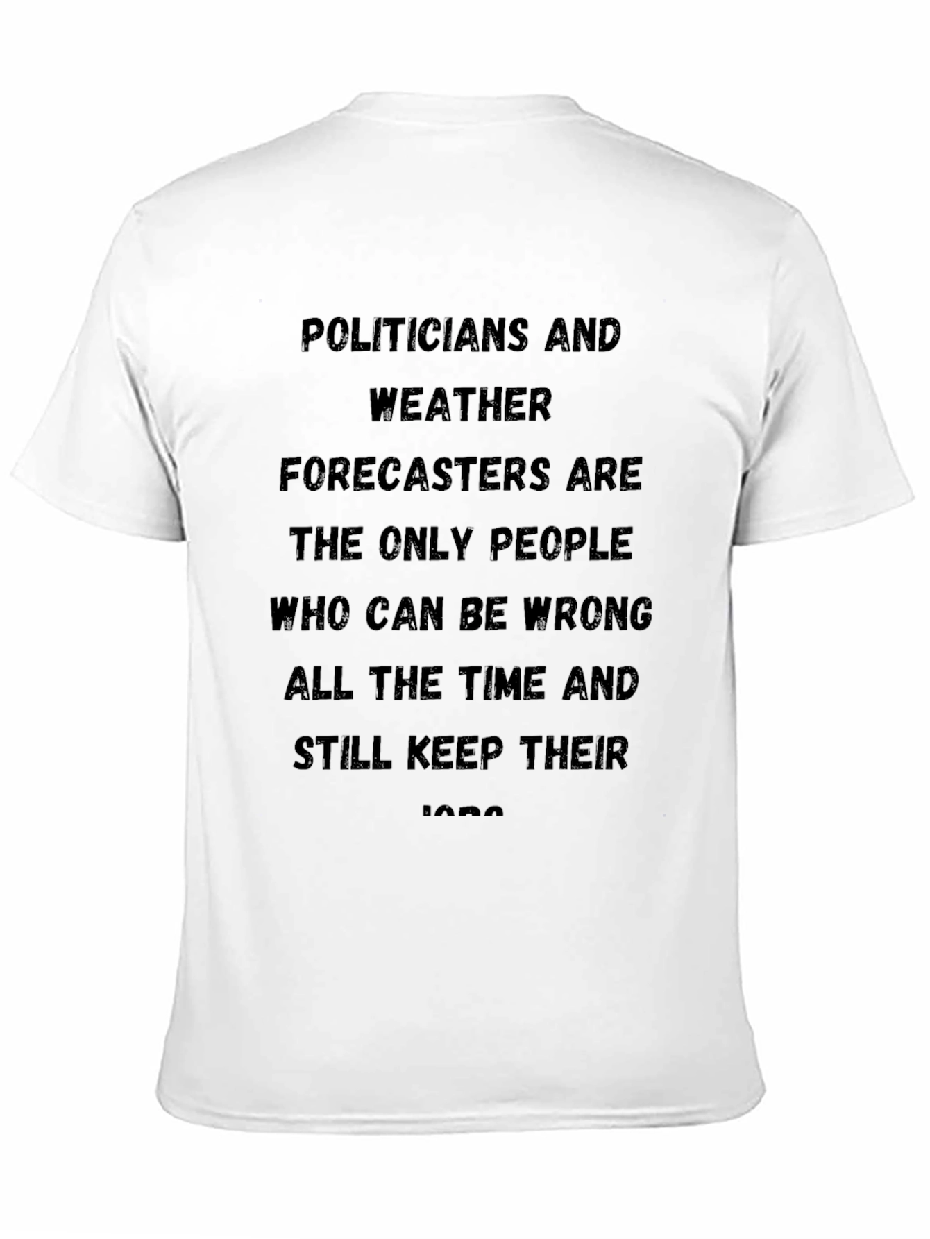 Funny Politicians & Weather Forecasters T-Shirt