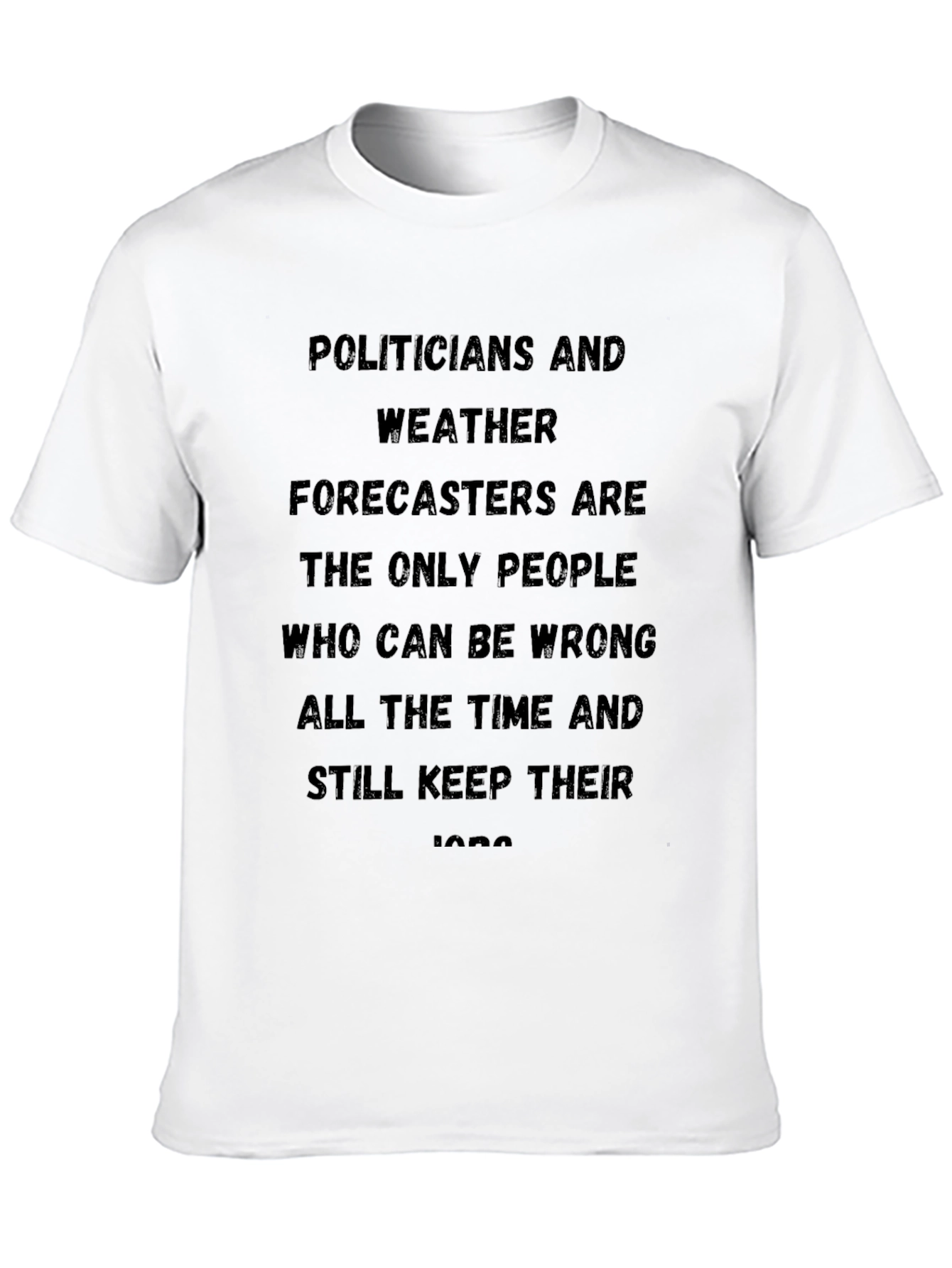 Funny Politicians & Weather Forecasters T-Shirt
