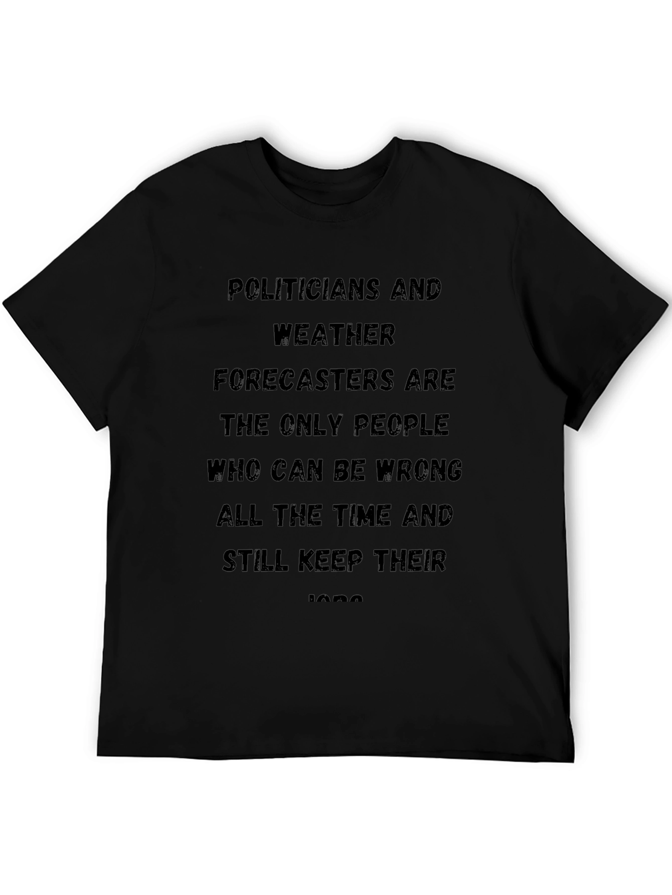 Funny Politicians & Weather Forecasters T-Shirt