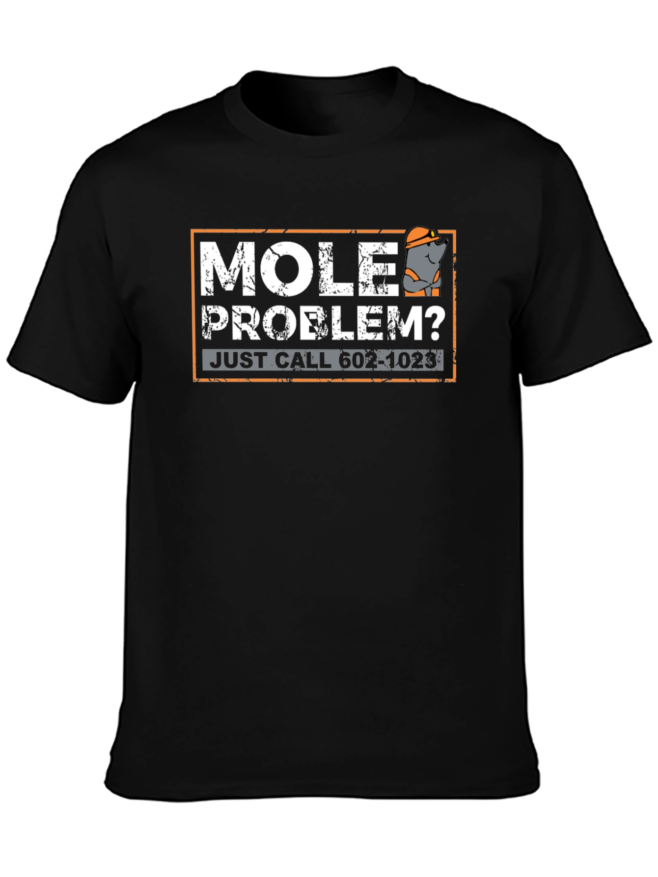 Mole Problem? Funny Pest Control T-Shirt