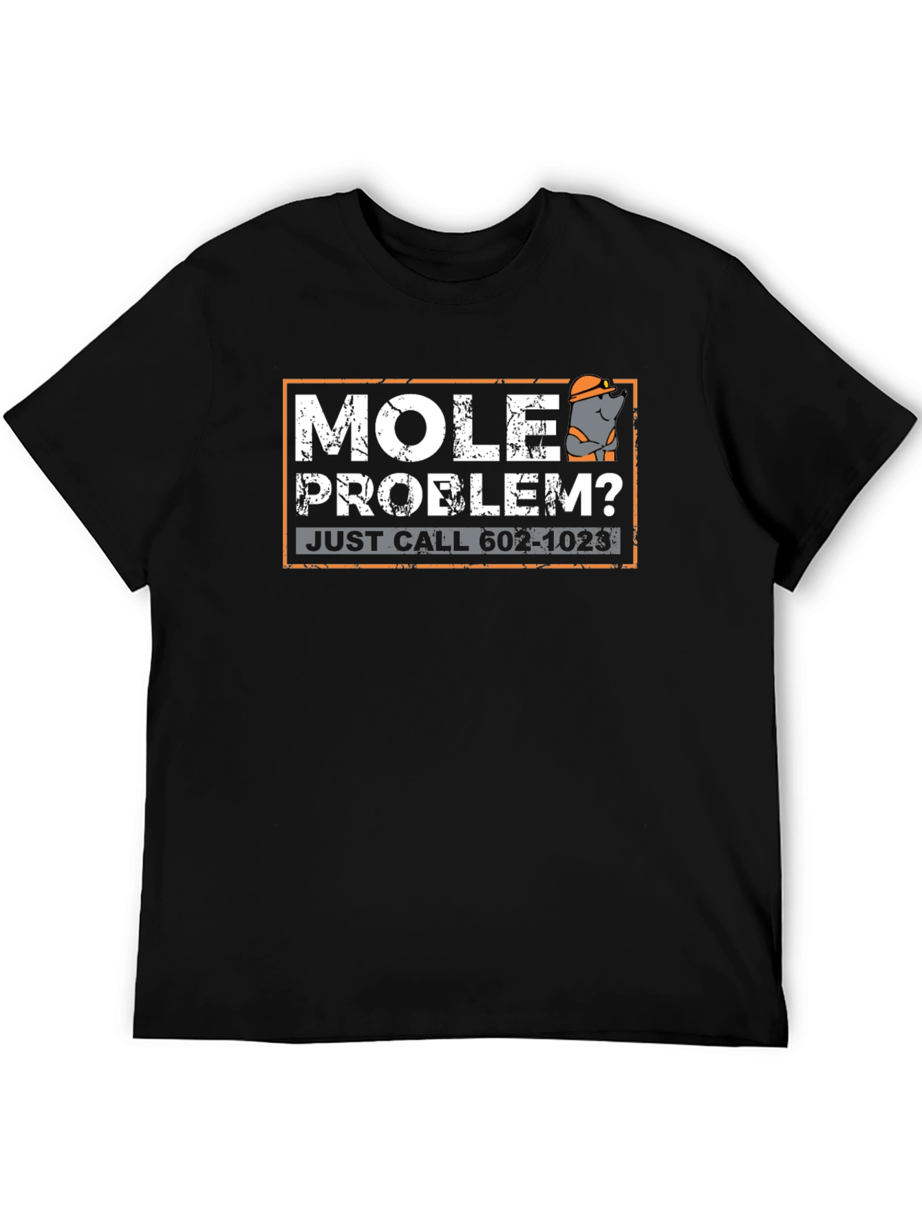 Mole Problem? Funny Pest Control T-Shirt