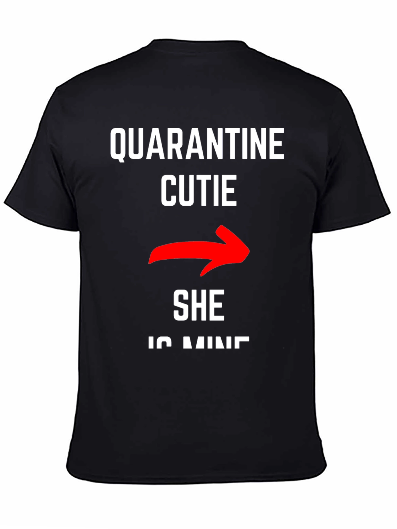 Quarantine Cutie - She is Mine T-Shirt