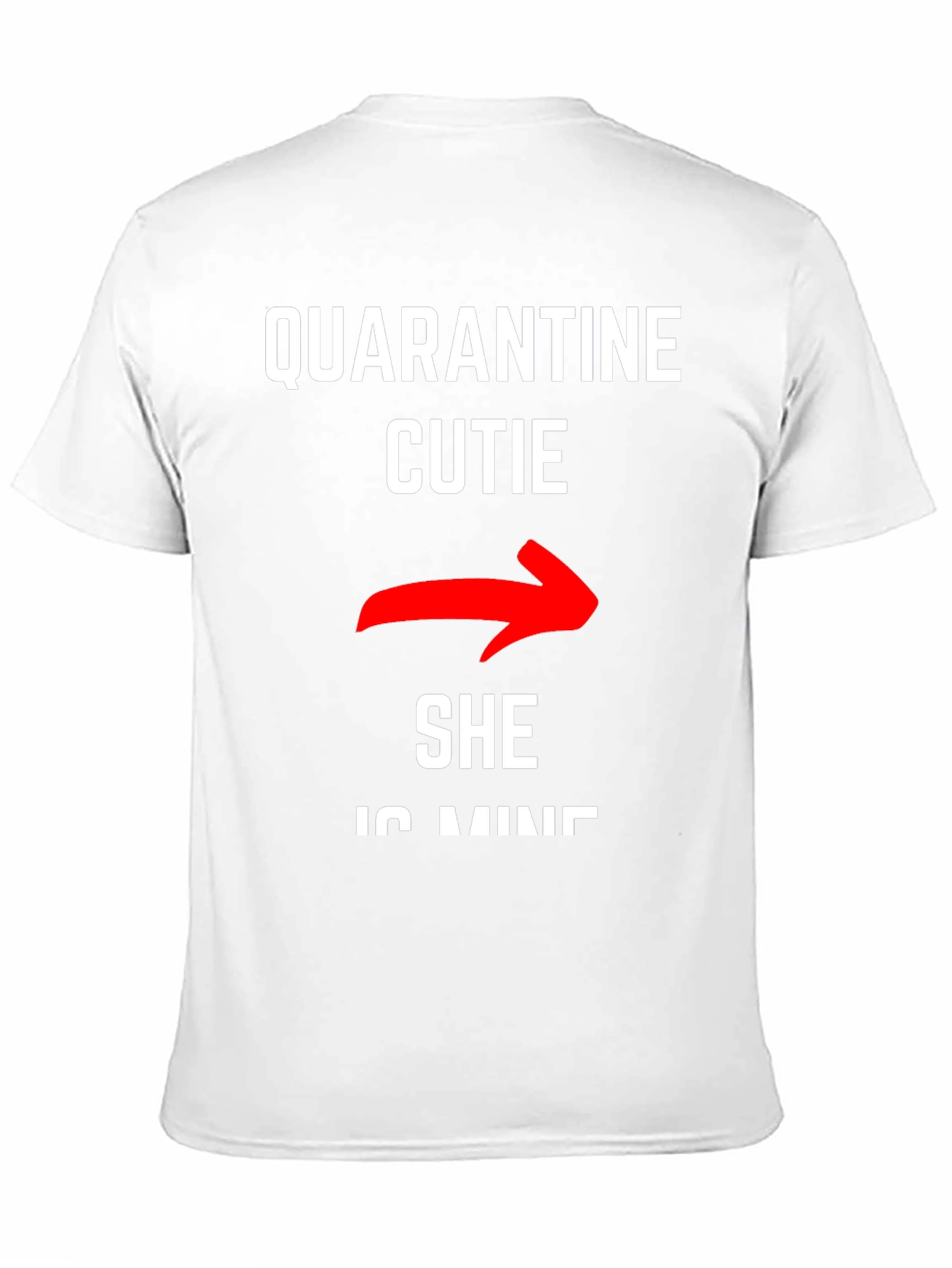 Quarantine Cutie - She is Mine T-Shirt