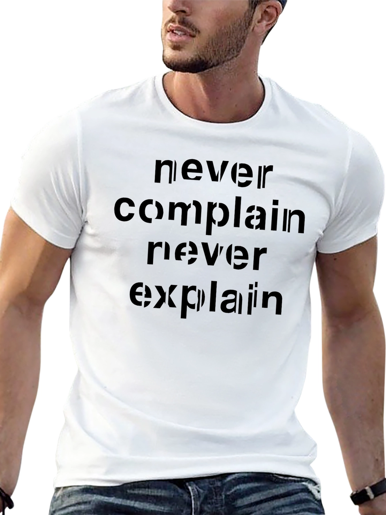 Never Complain Never Explain T-Shirt