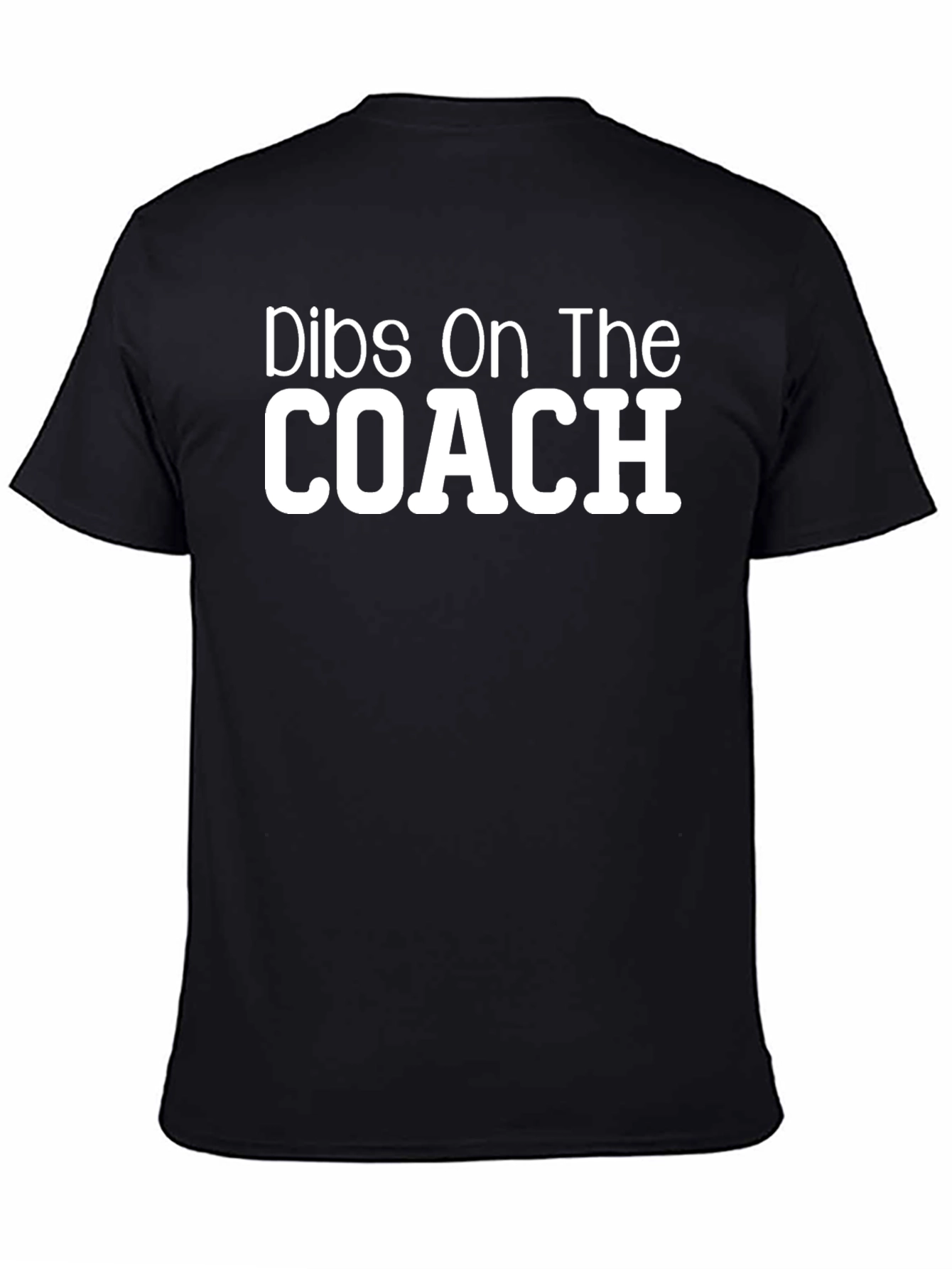Dibs On The Coach - Novelty T-Shirt