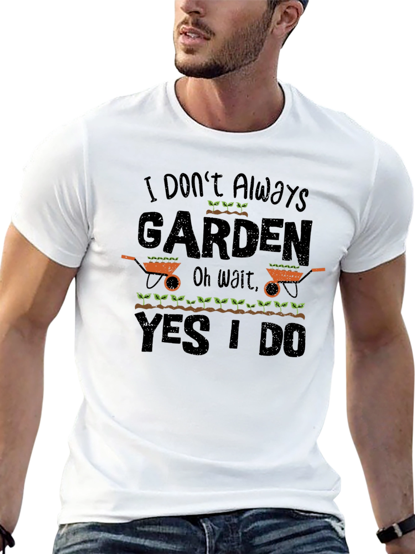 I Dont Always Garden T-Shirt