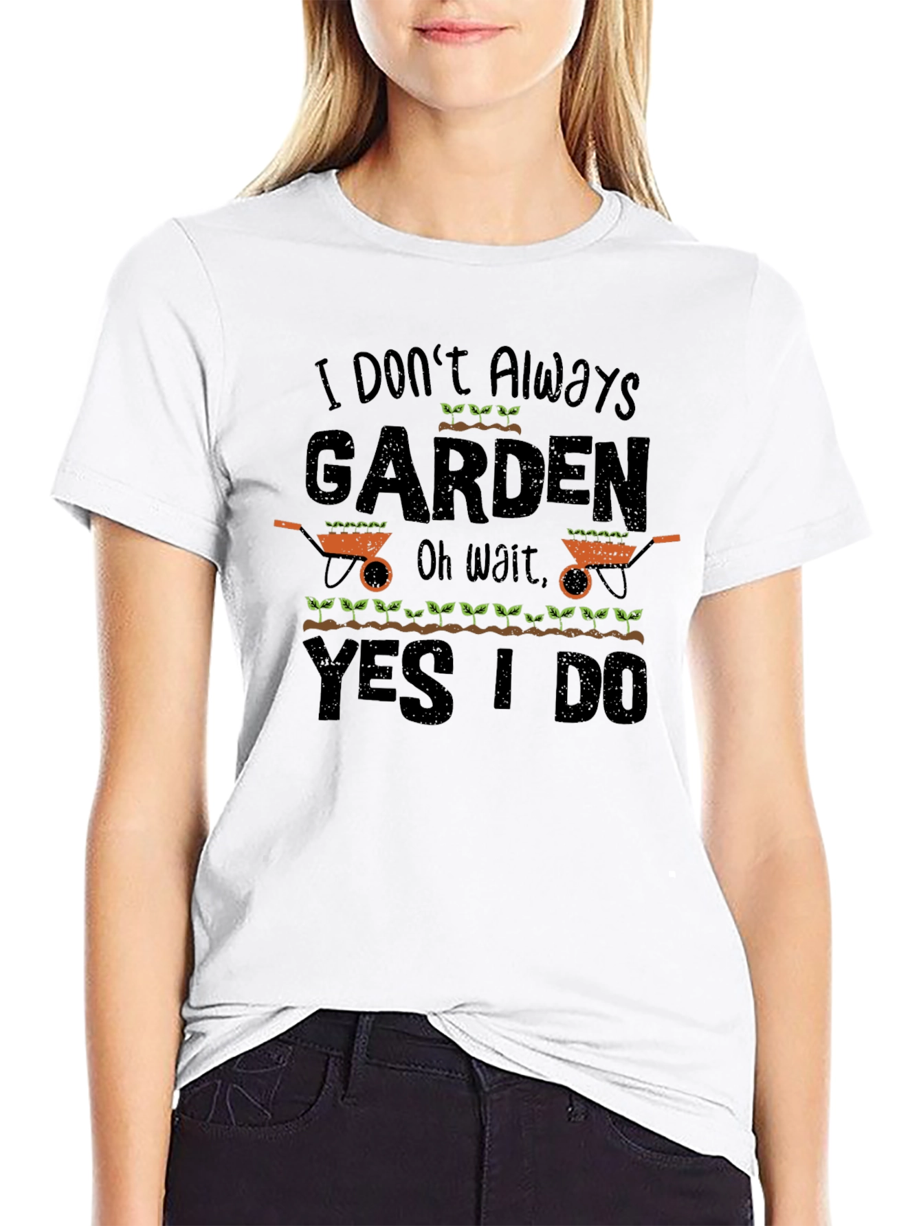 I Dont Always Garden T-Shirt