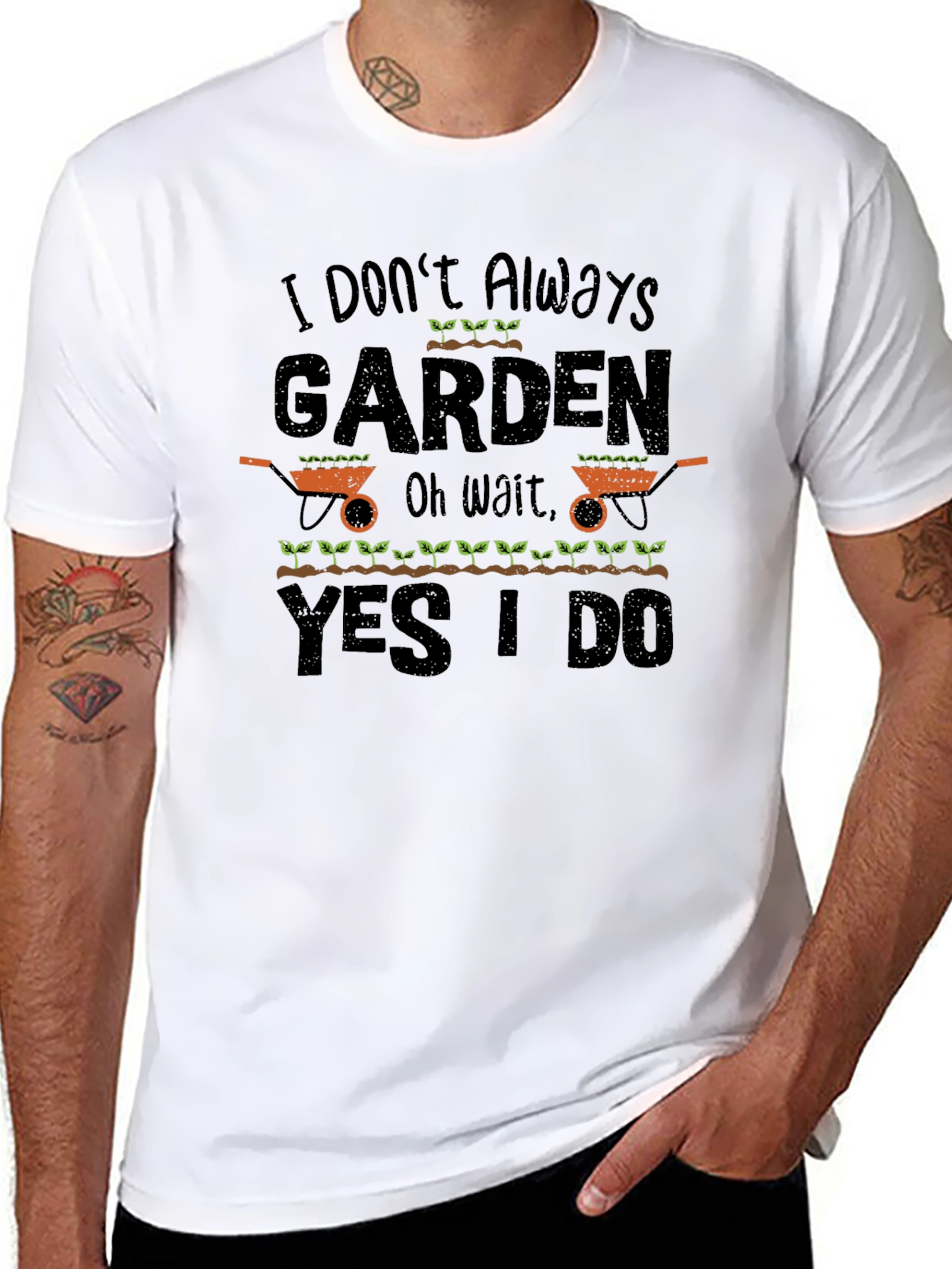 I Dont Always Garden T-Shirt