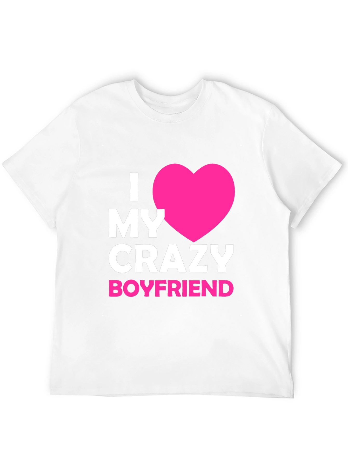 I Love My Crazy Boyfriend - Graphic Tee