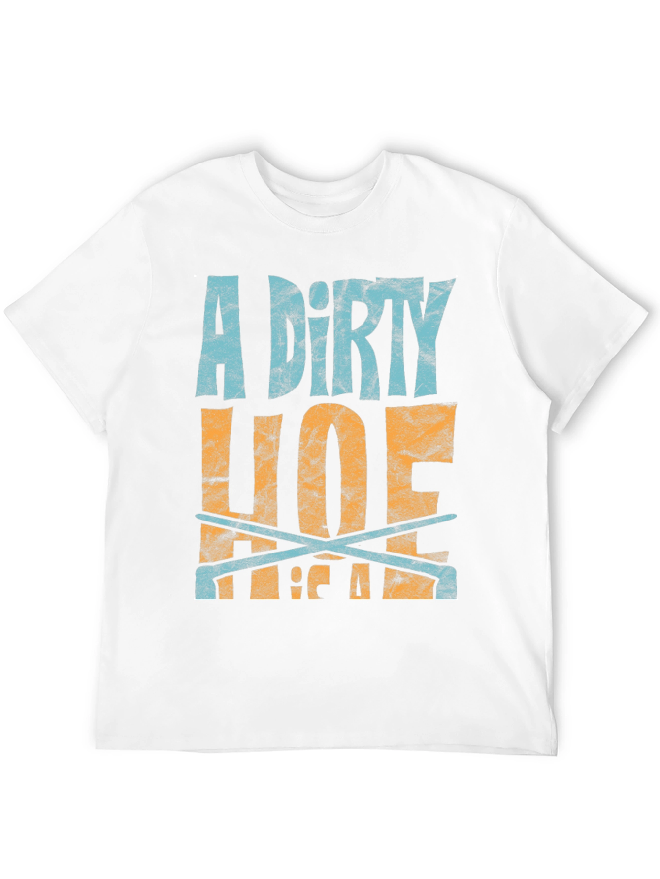 Dirty Hoe T-Shirt