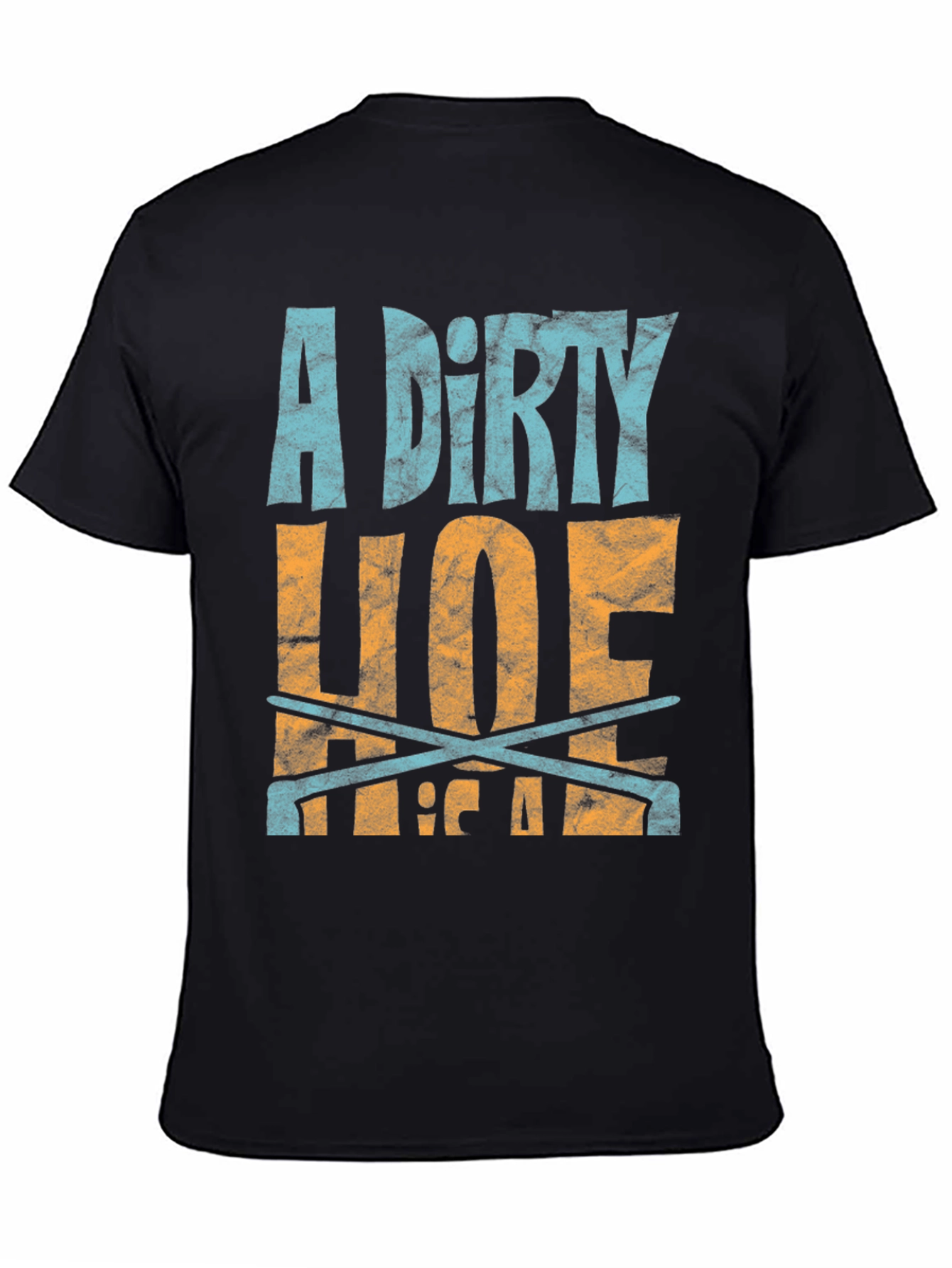 Dirty Hoe T-Shirt