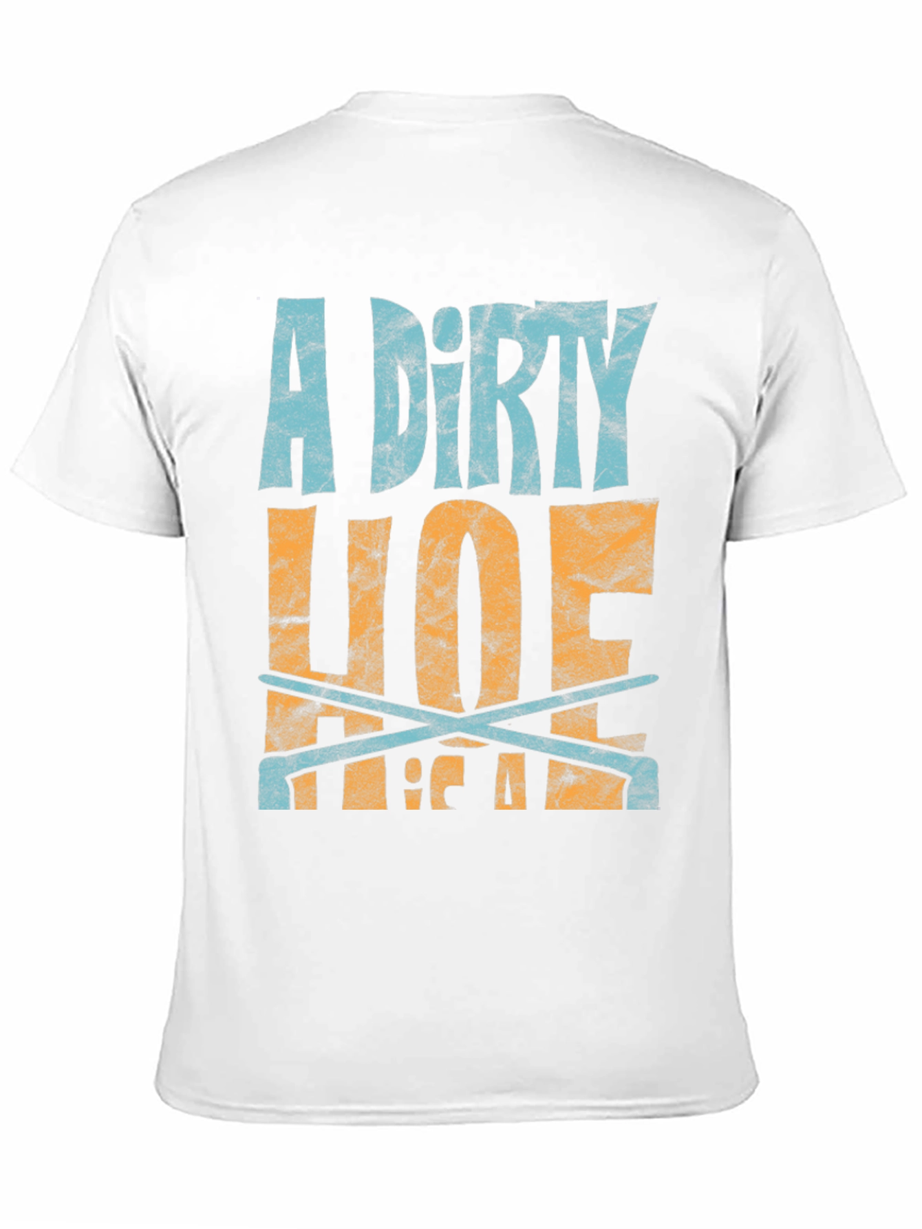 Dirty Hoe T-Shirt