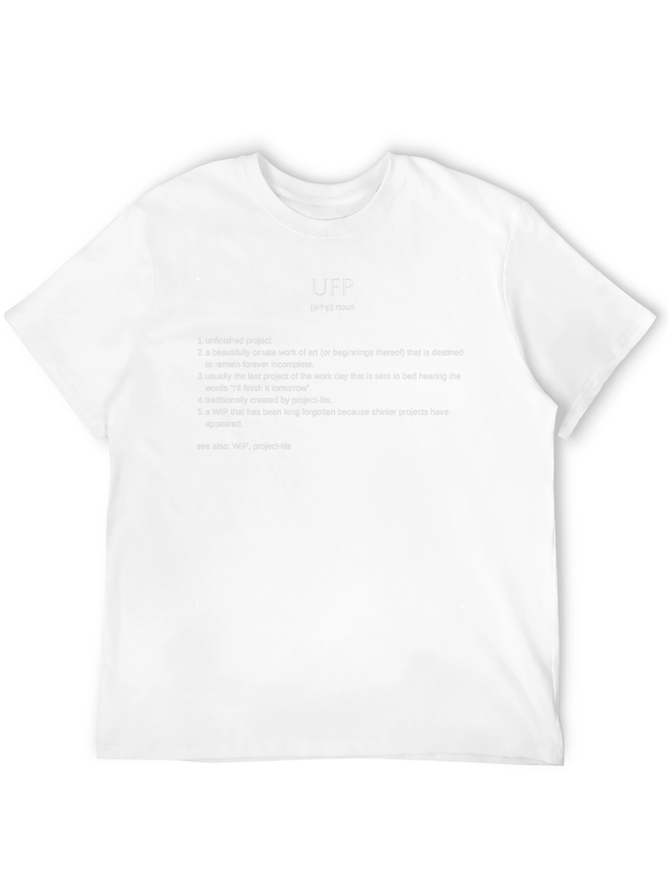 UFP Definition T-Shirt - Unfinished Project Humor