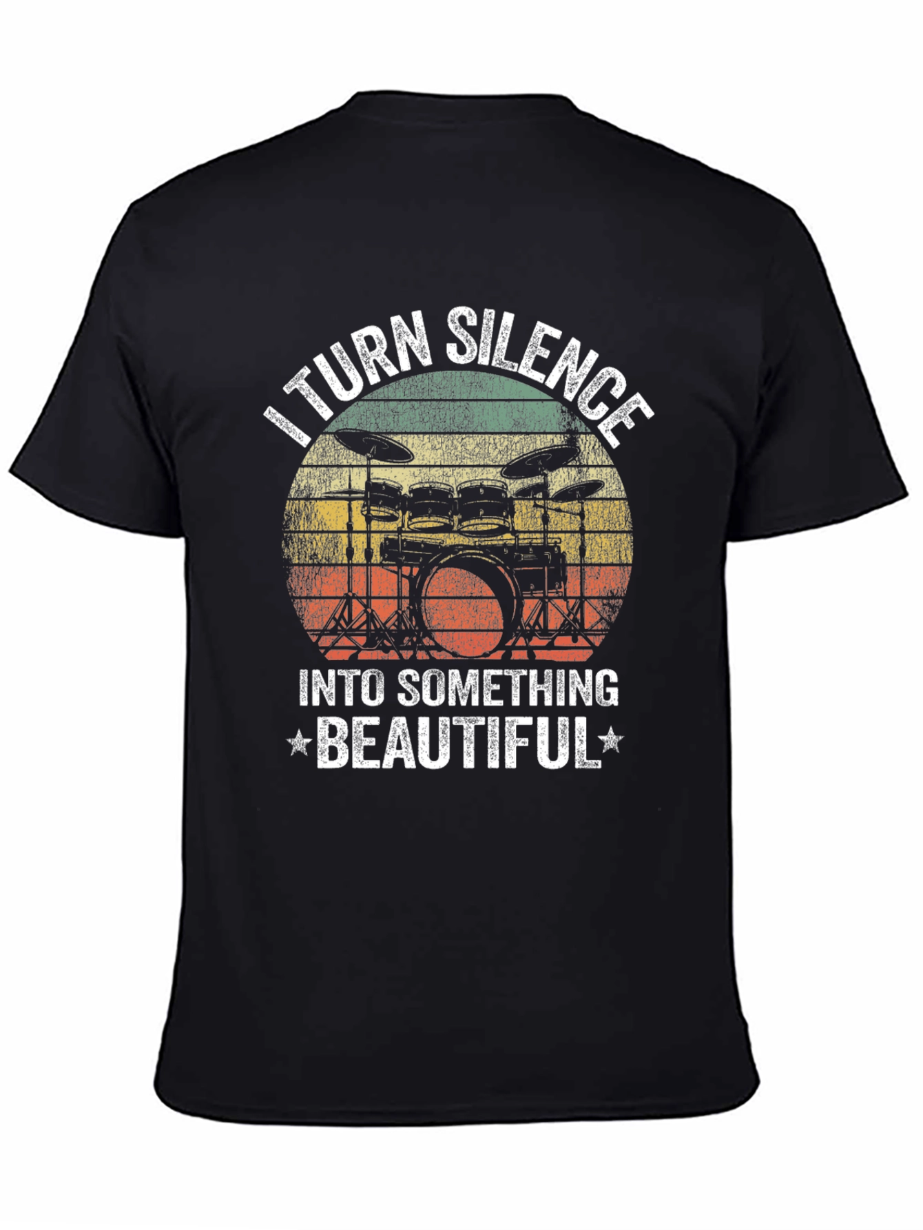 I Turn Silence Into Something Beautiful Drummer T-Shirt