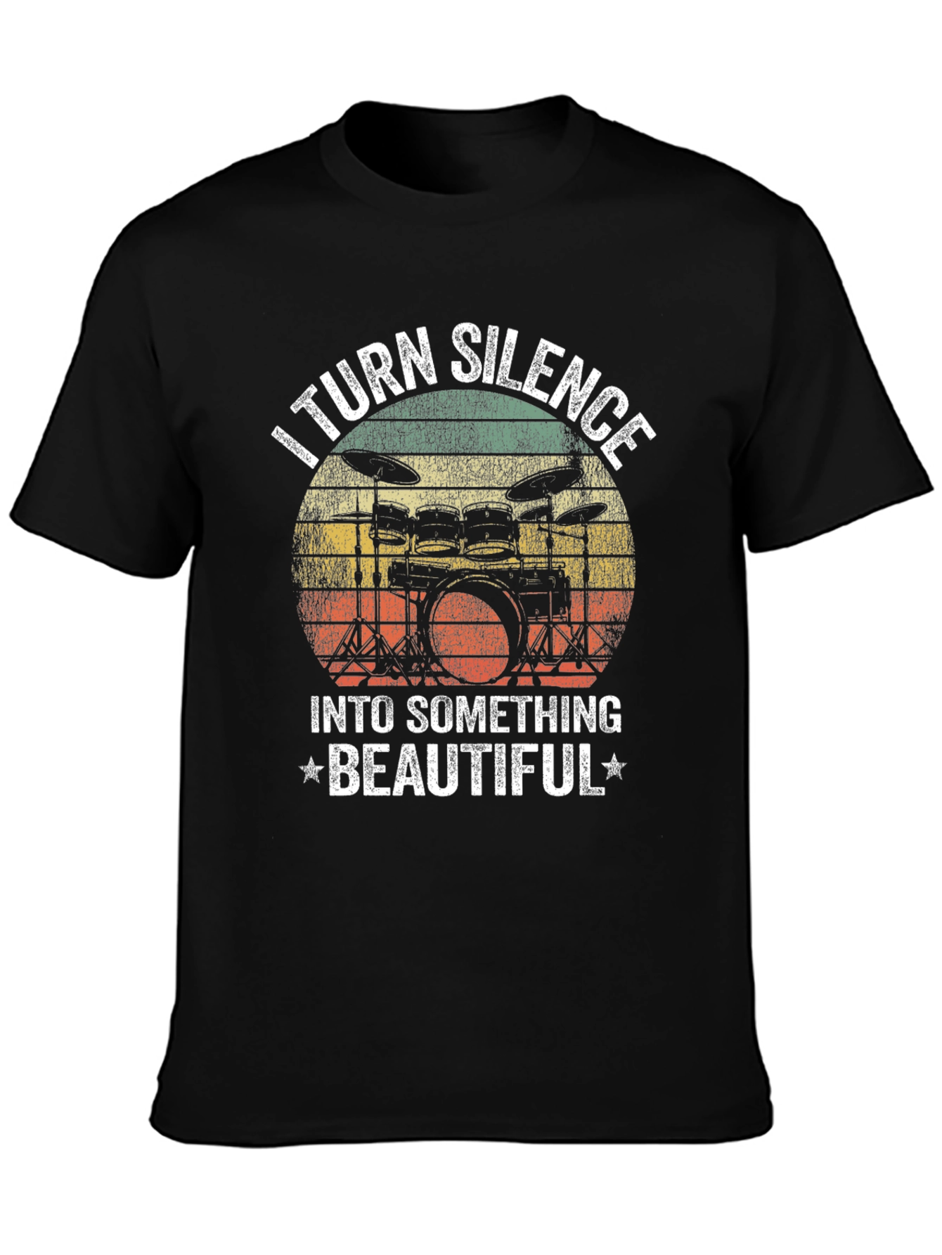 I Turn Silence Into Something Beautiful Drummer T-Shirt