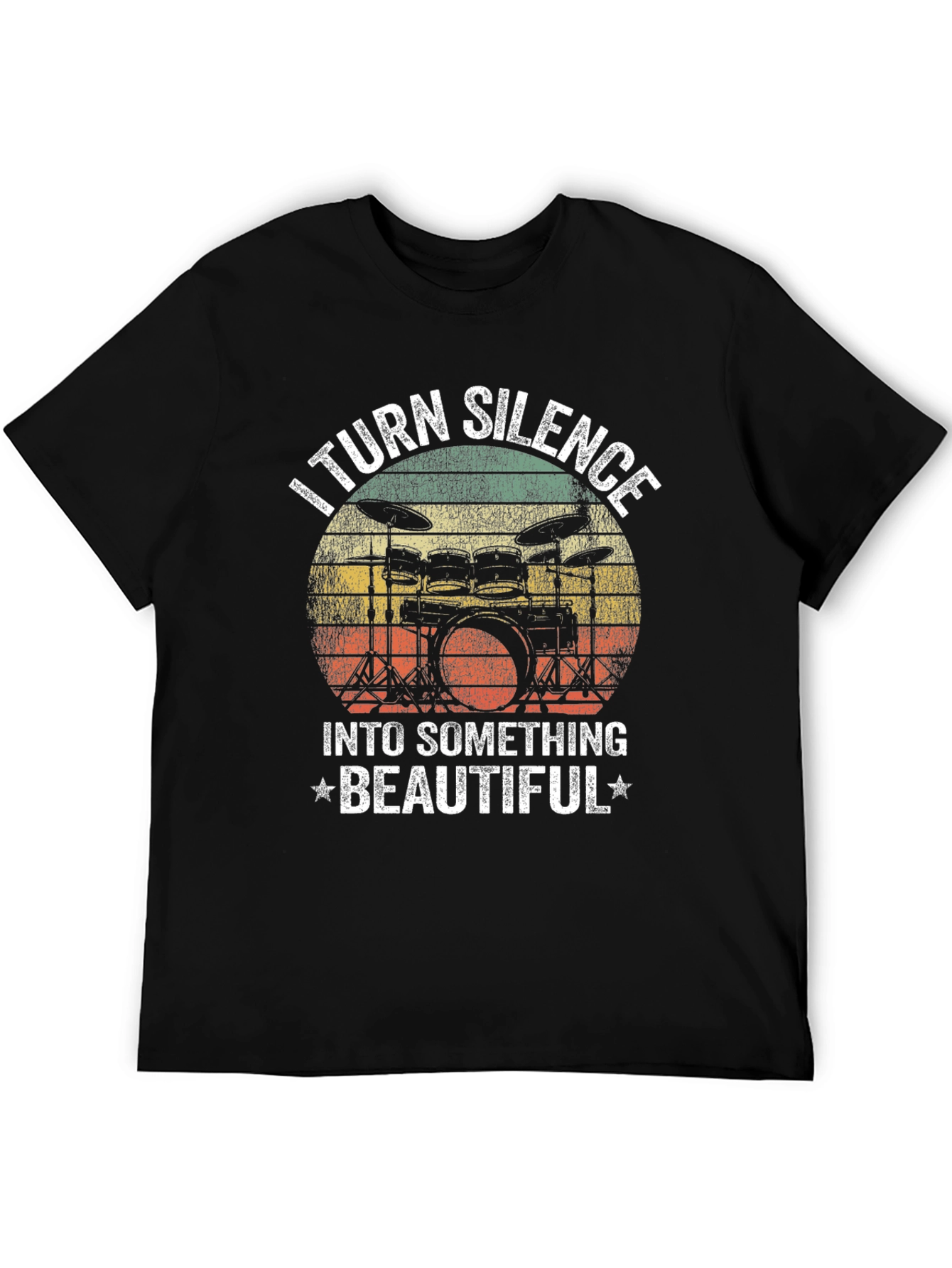 I Turn Silence Into Something Beautiful Drummer T-Shirt