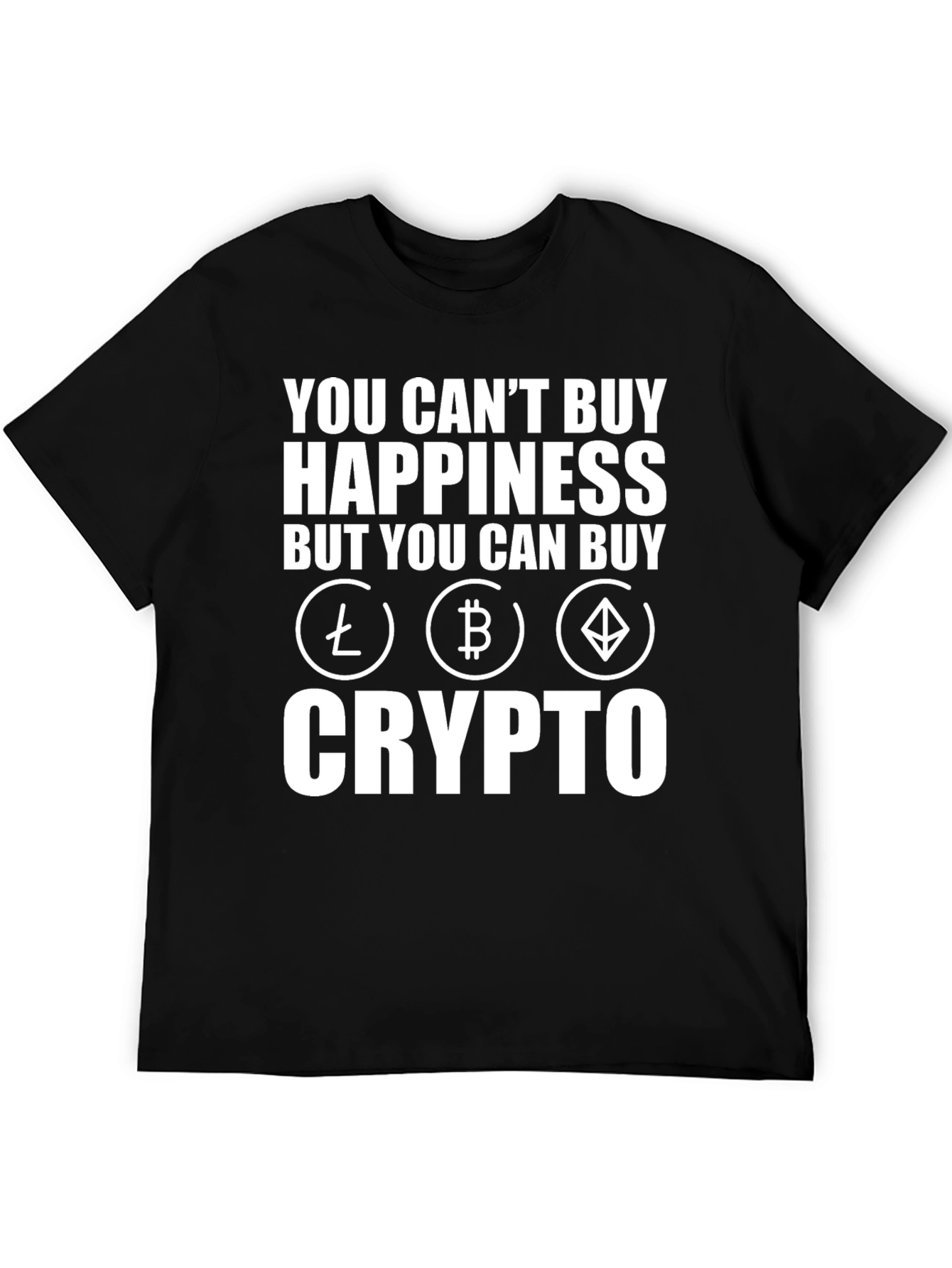 Crypto T-Shirt: Buy Crypto Buy Happiness!