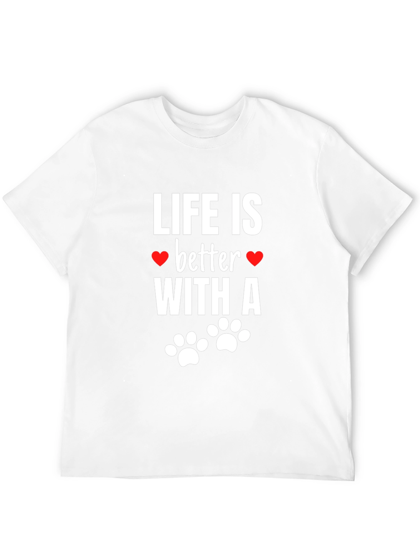 Life Is Better With A Dog T-Shirt