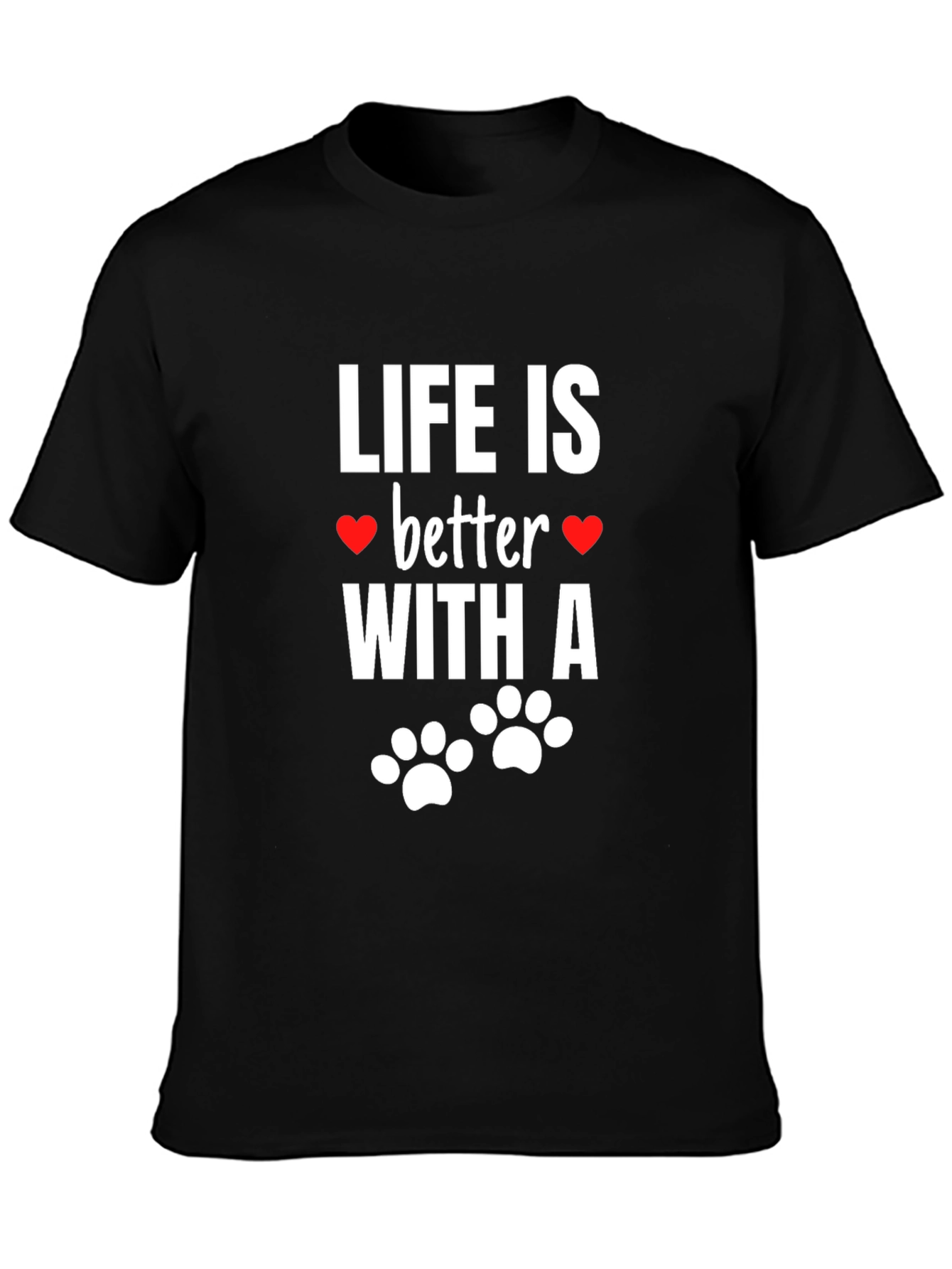 Life Is Better With A Dog T-Shirt