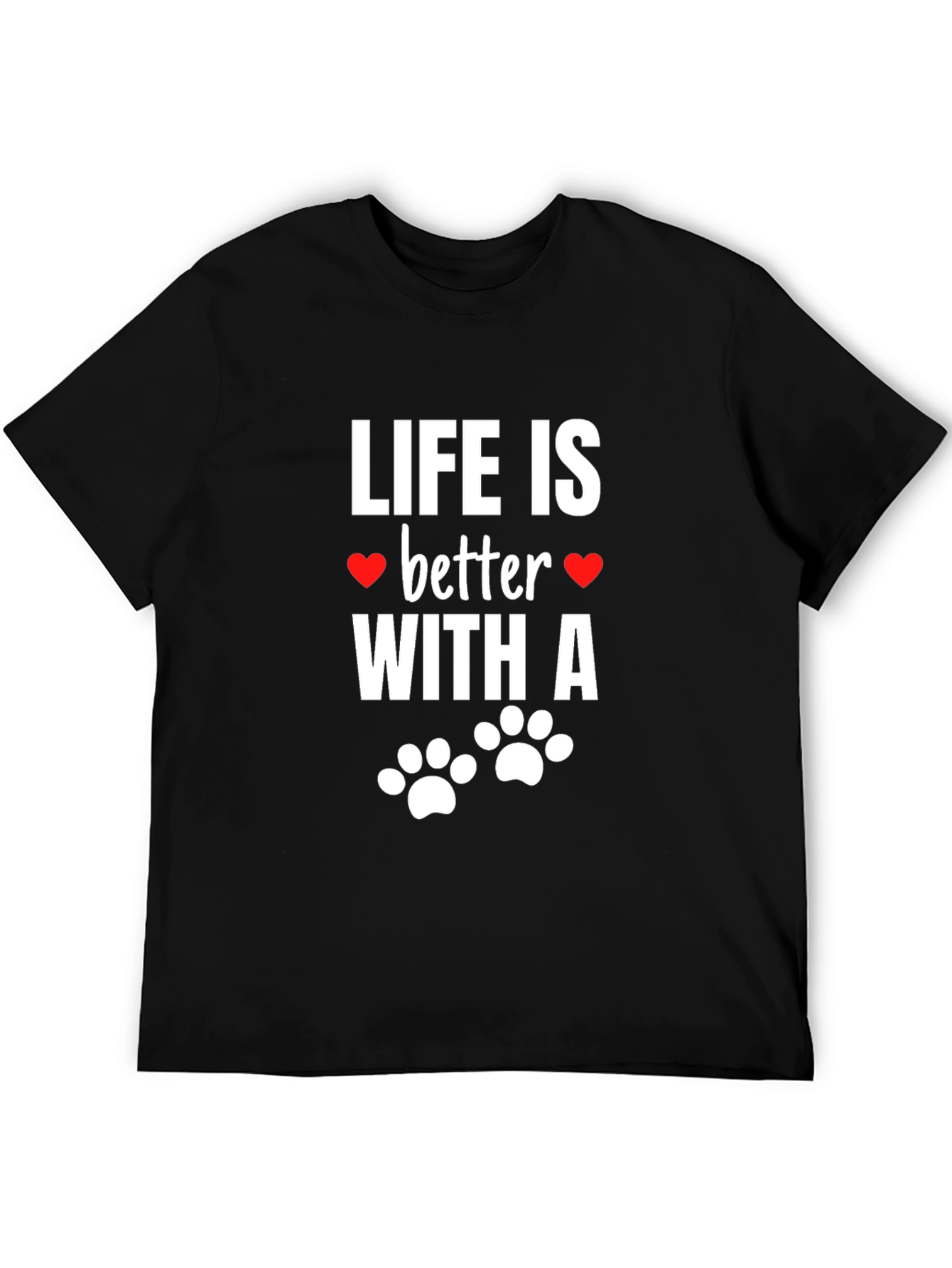 Life Is Better With A Dog T-Shirt