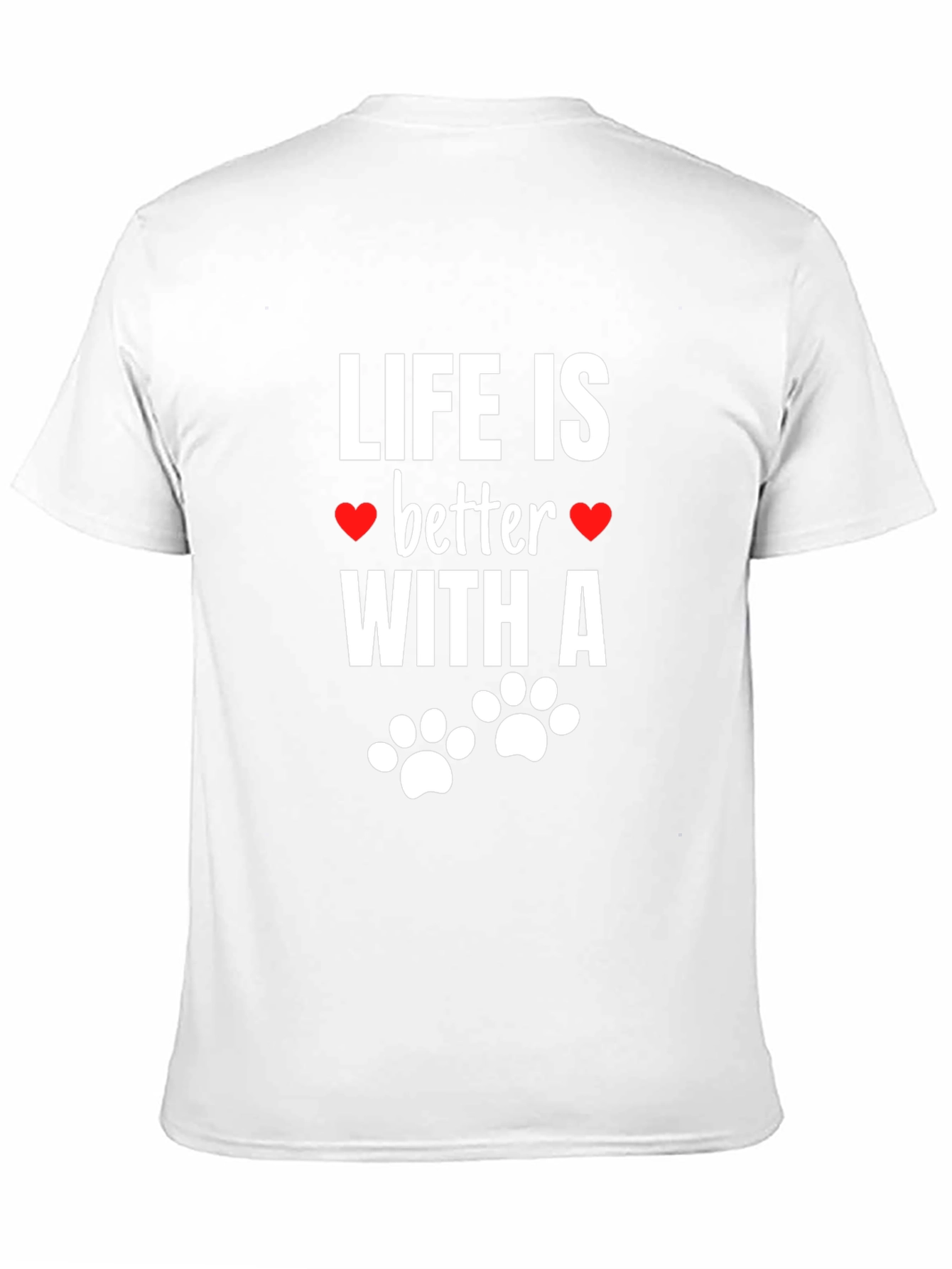 Life Is Better With A Dog T-Shirt