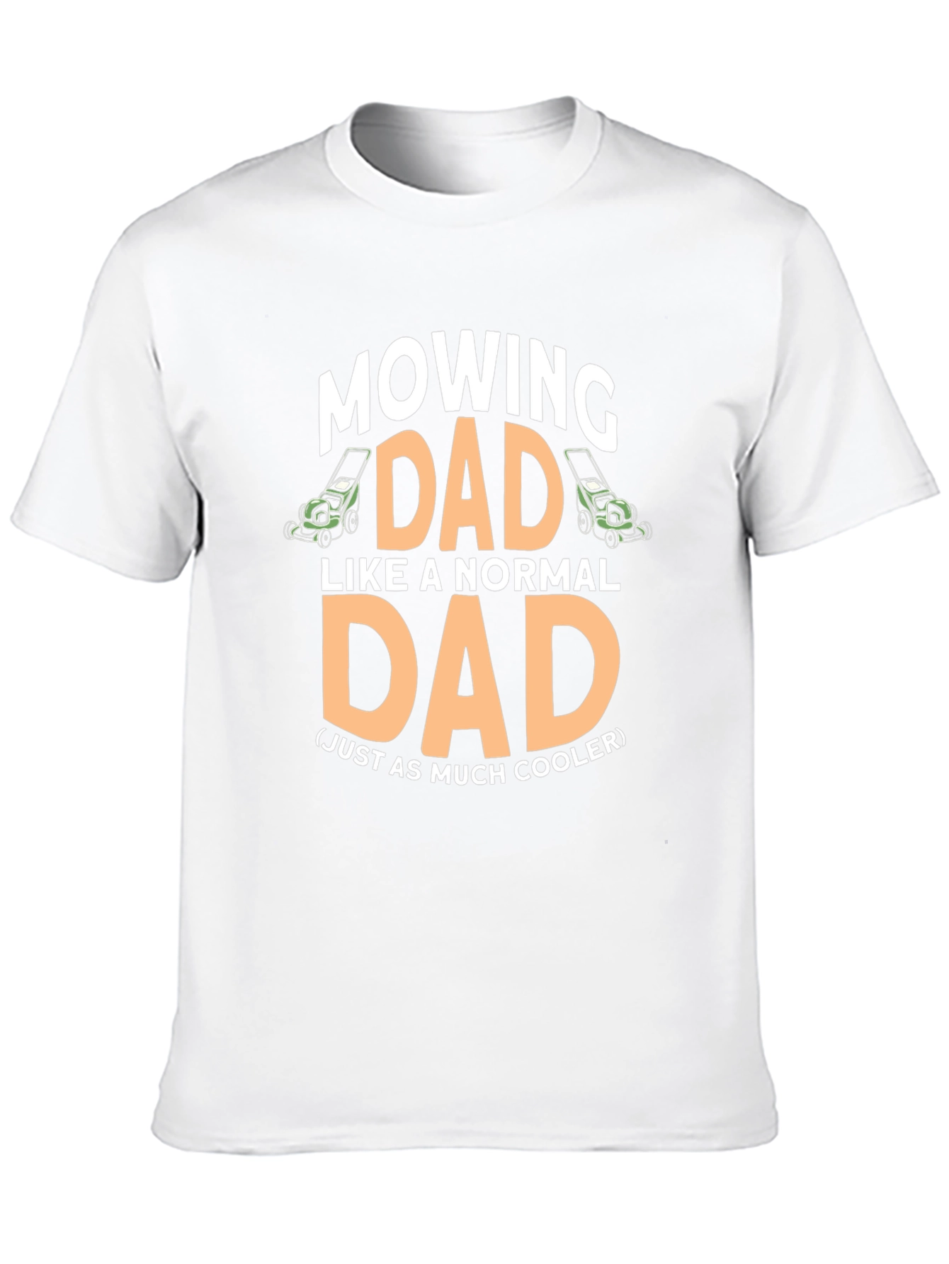 Mowing Dad T-Shirt - Cool Fathers Day Gift