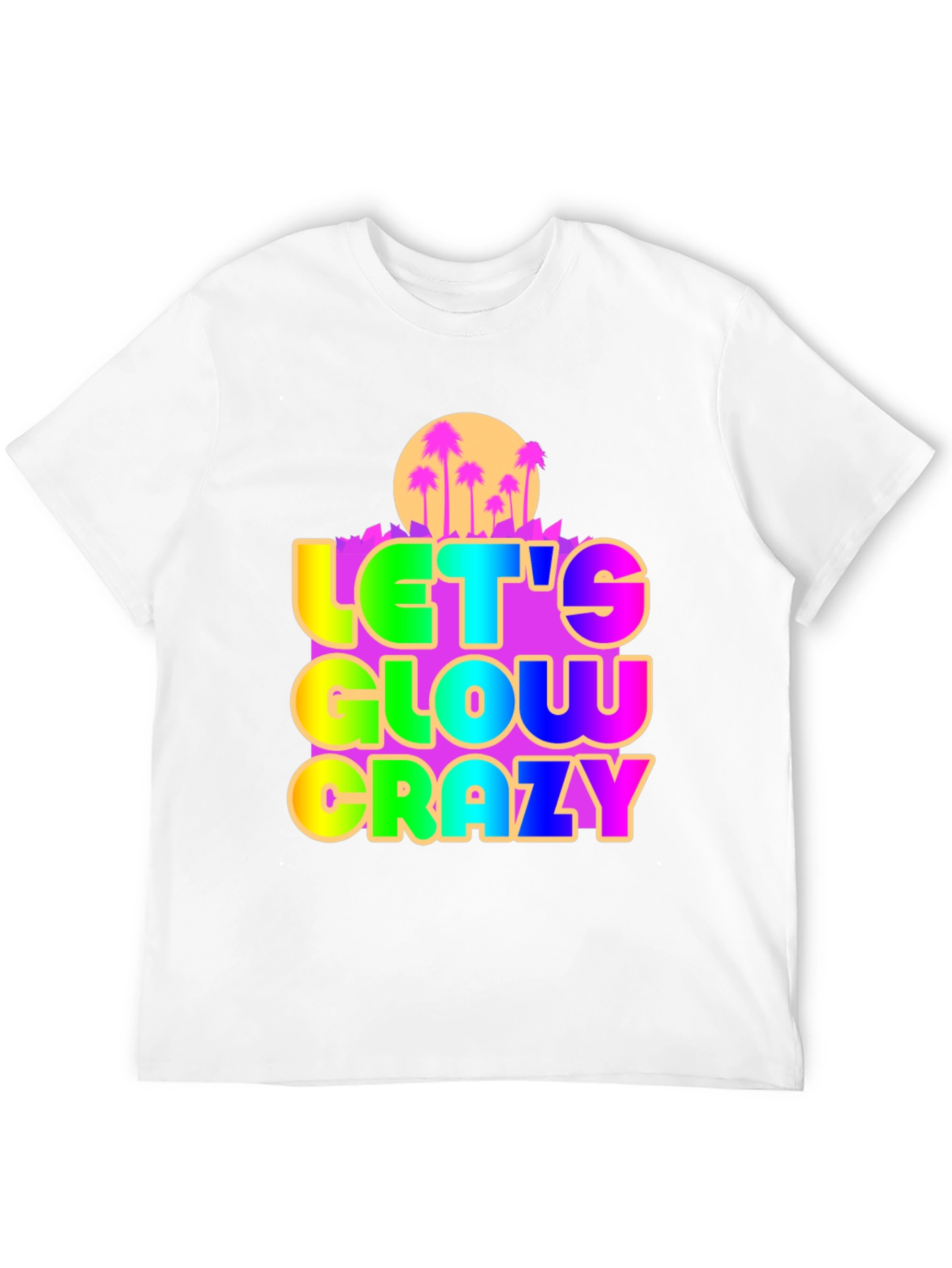 Lets Glow Crazy Graphic Tee