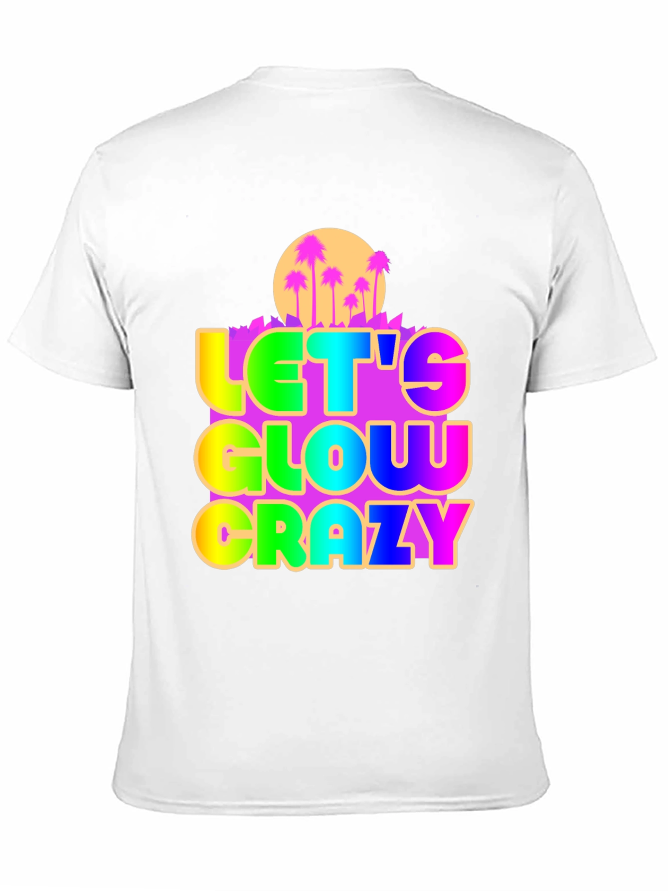 Lets Glow Crazy Graphic Tee