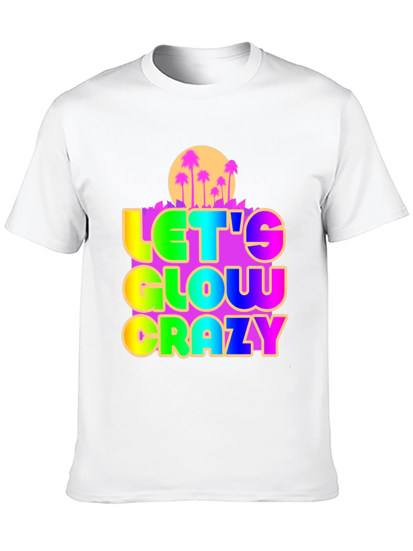Lets Glow Crazy Graphic Tee