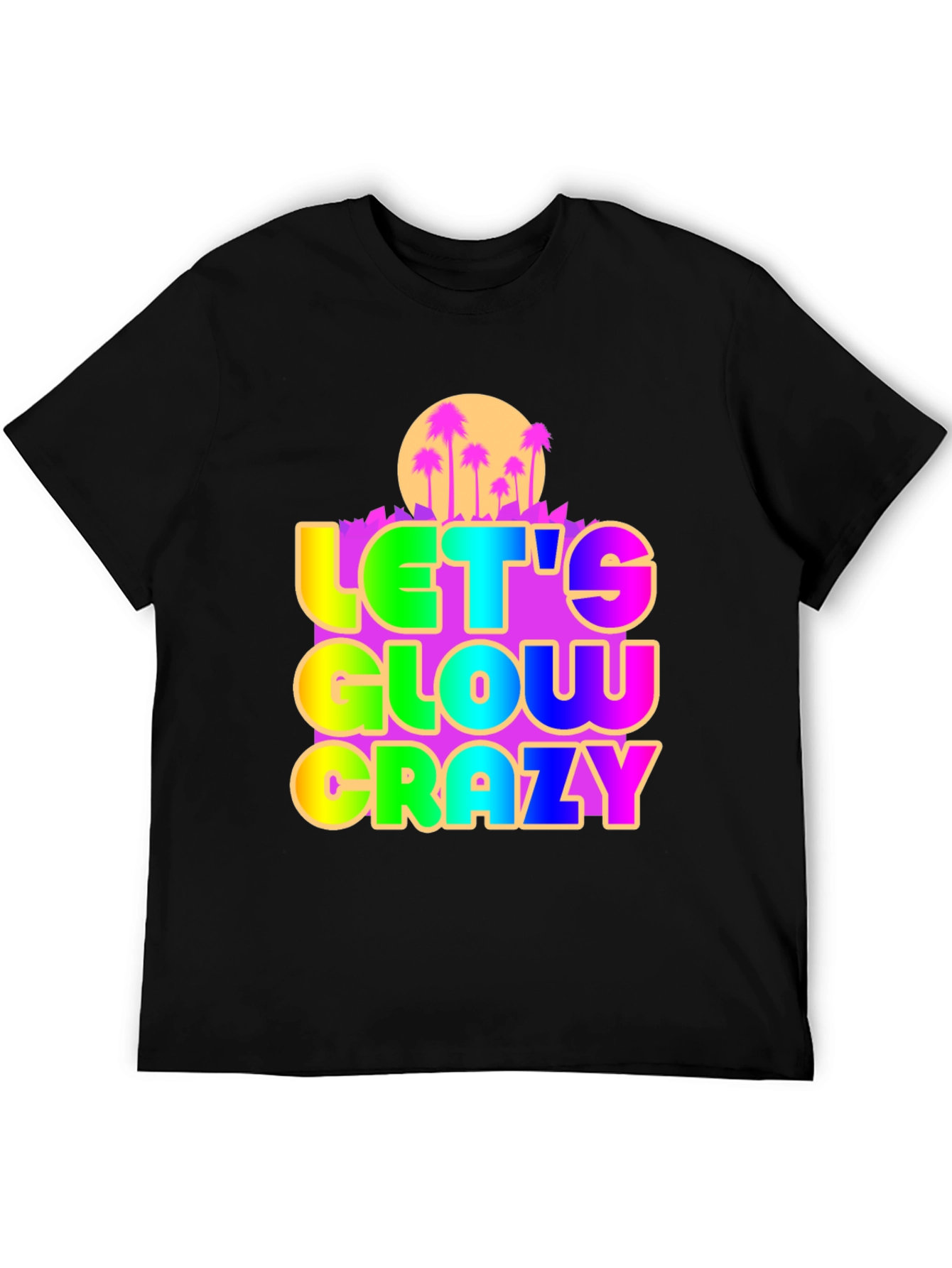 Lets Glow Crazy Graphic Tee