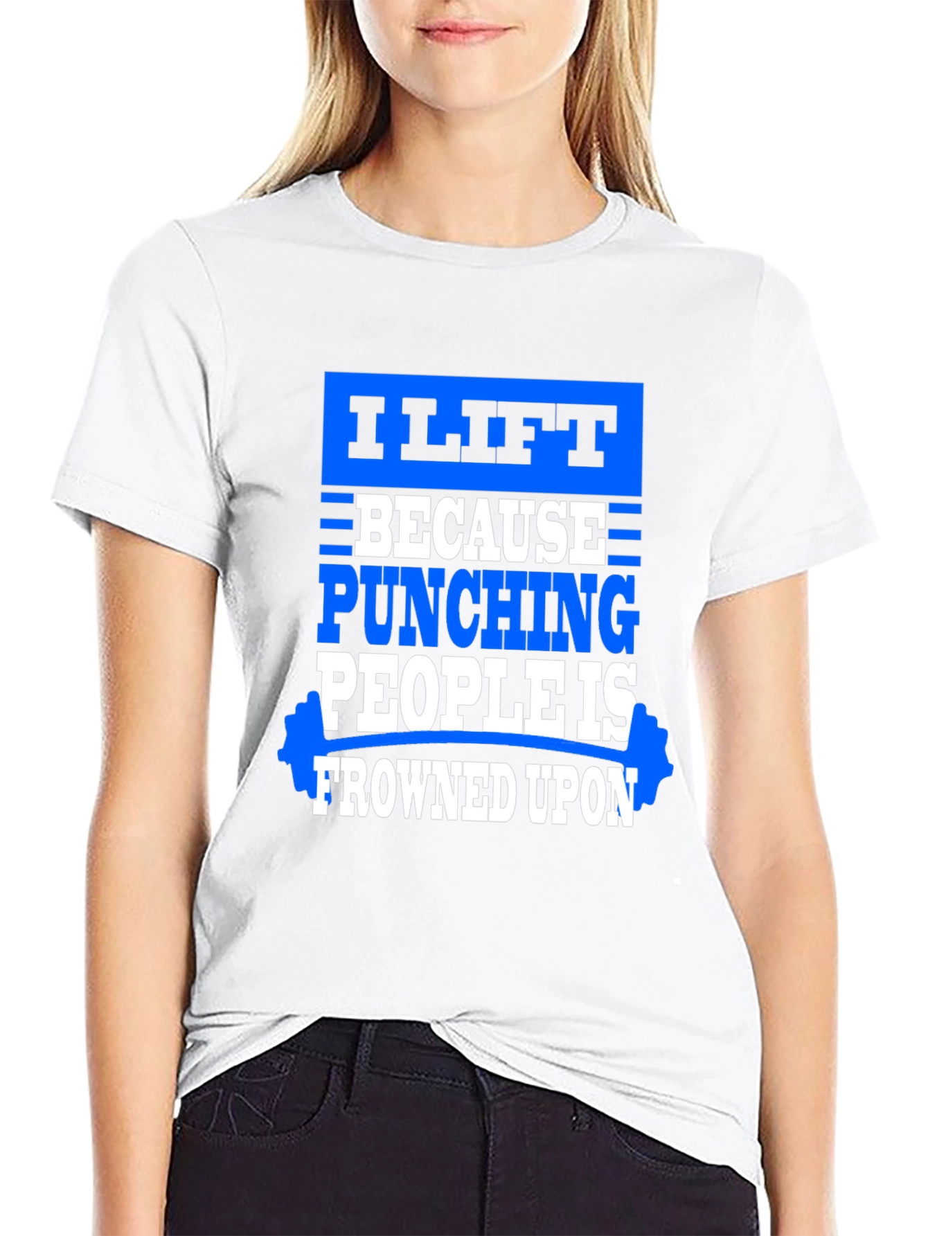 I Lift Because Punching People Is Frowned Upon T-Shirt