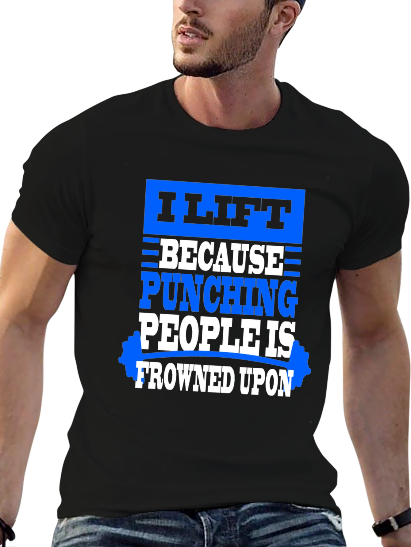 I Lift Because Punching People Is Frowned Upon T-Shirt