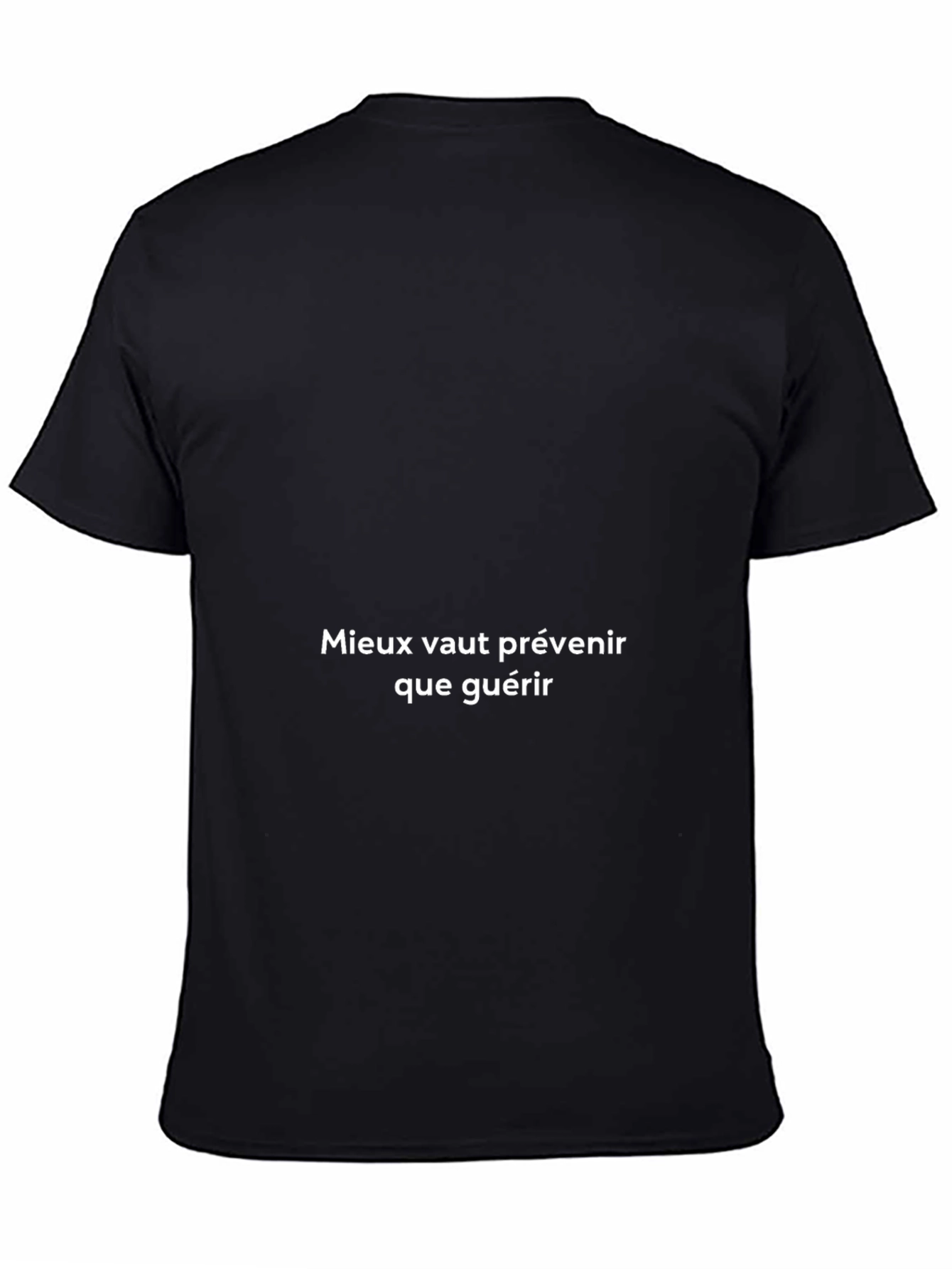 Preventative Care T-Shirt - French Proverb