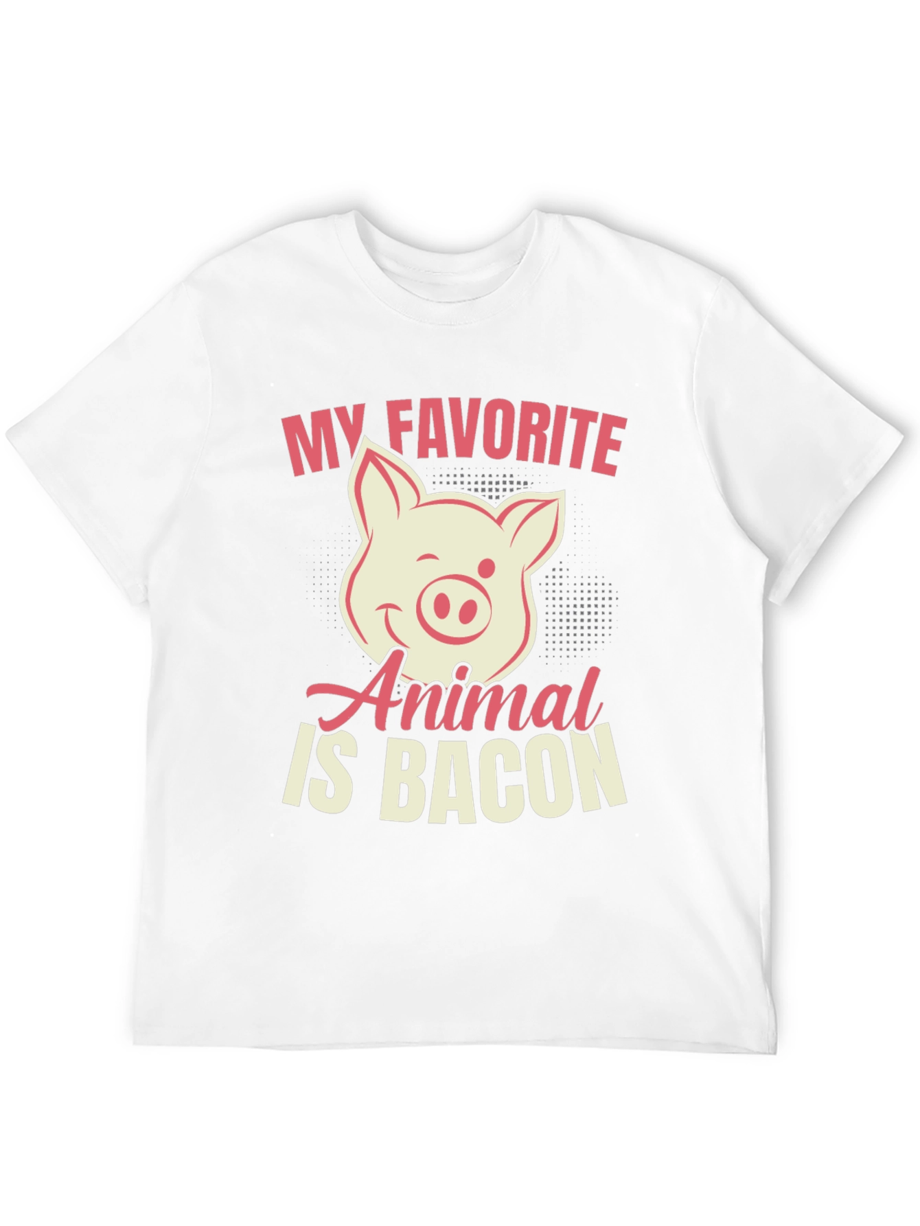 My Favorite Animal Is Bacon Pig Graphic T-Shirt