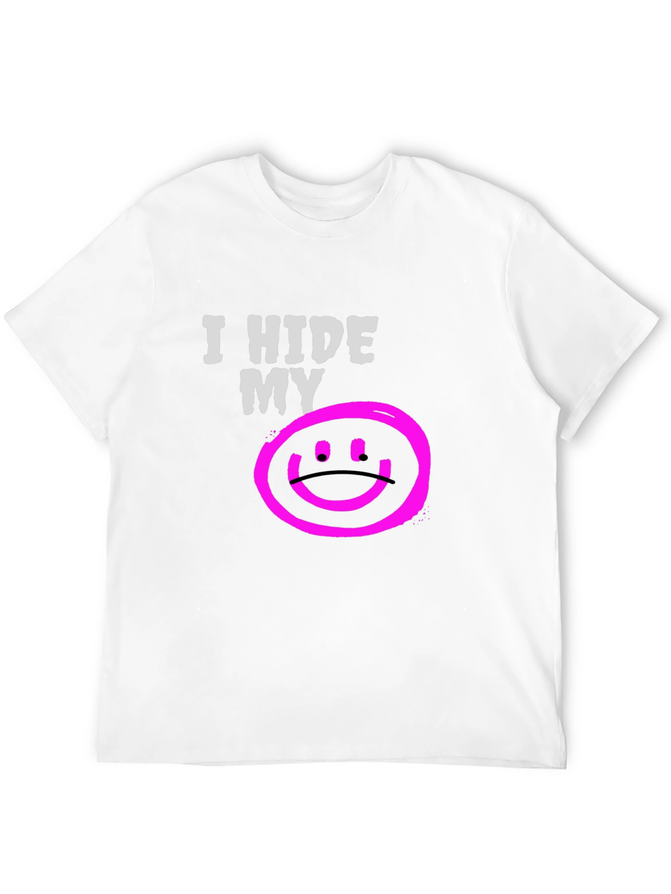 I Hide My Sadness Graphic T-Shirt