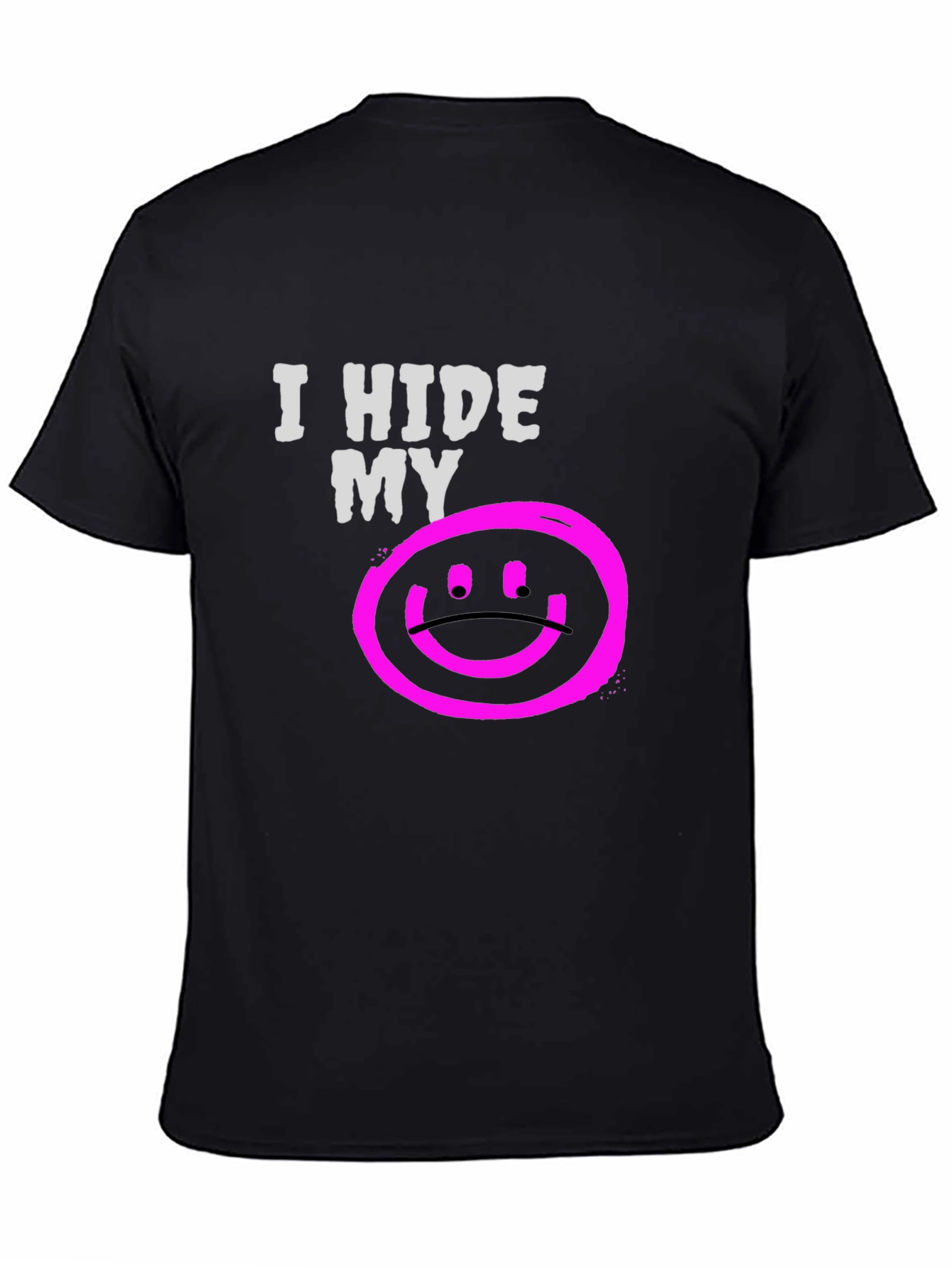 I Hide My Sadness Graphic T-Shirt