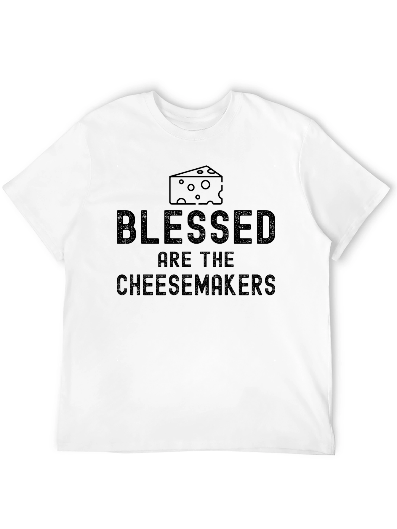 Blessed Are The Cheesemakers T-Shirt