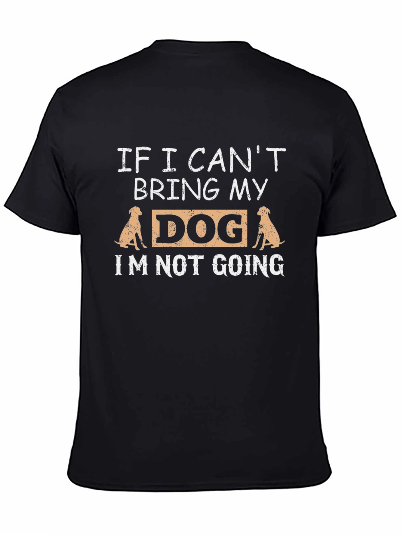 Dog Lovers Tee: If I Cant Bring My Dog