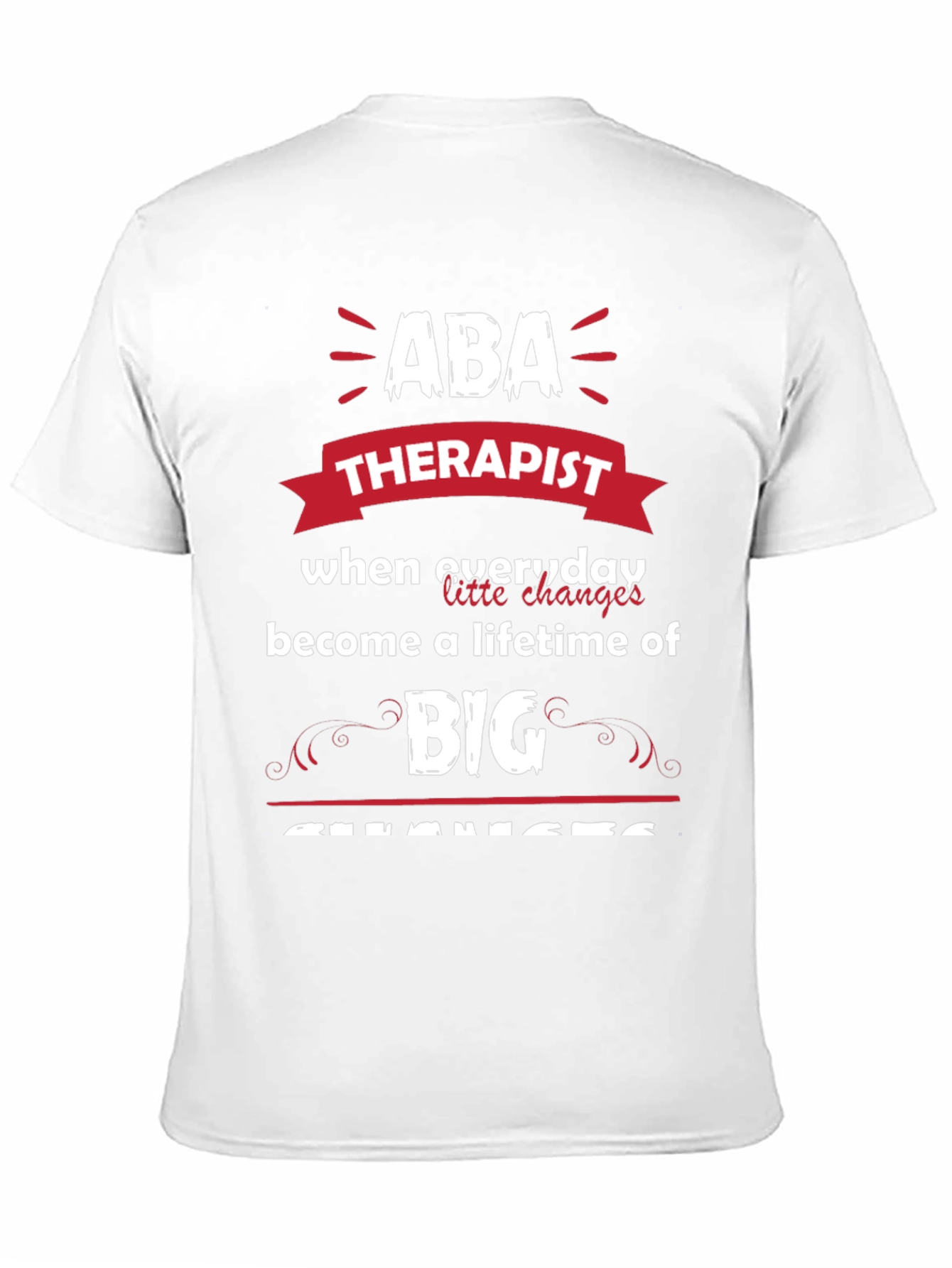 ABA Therapist Graphic Tee - Everyday Changes Big Impact