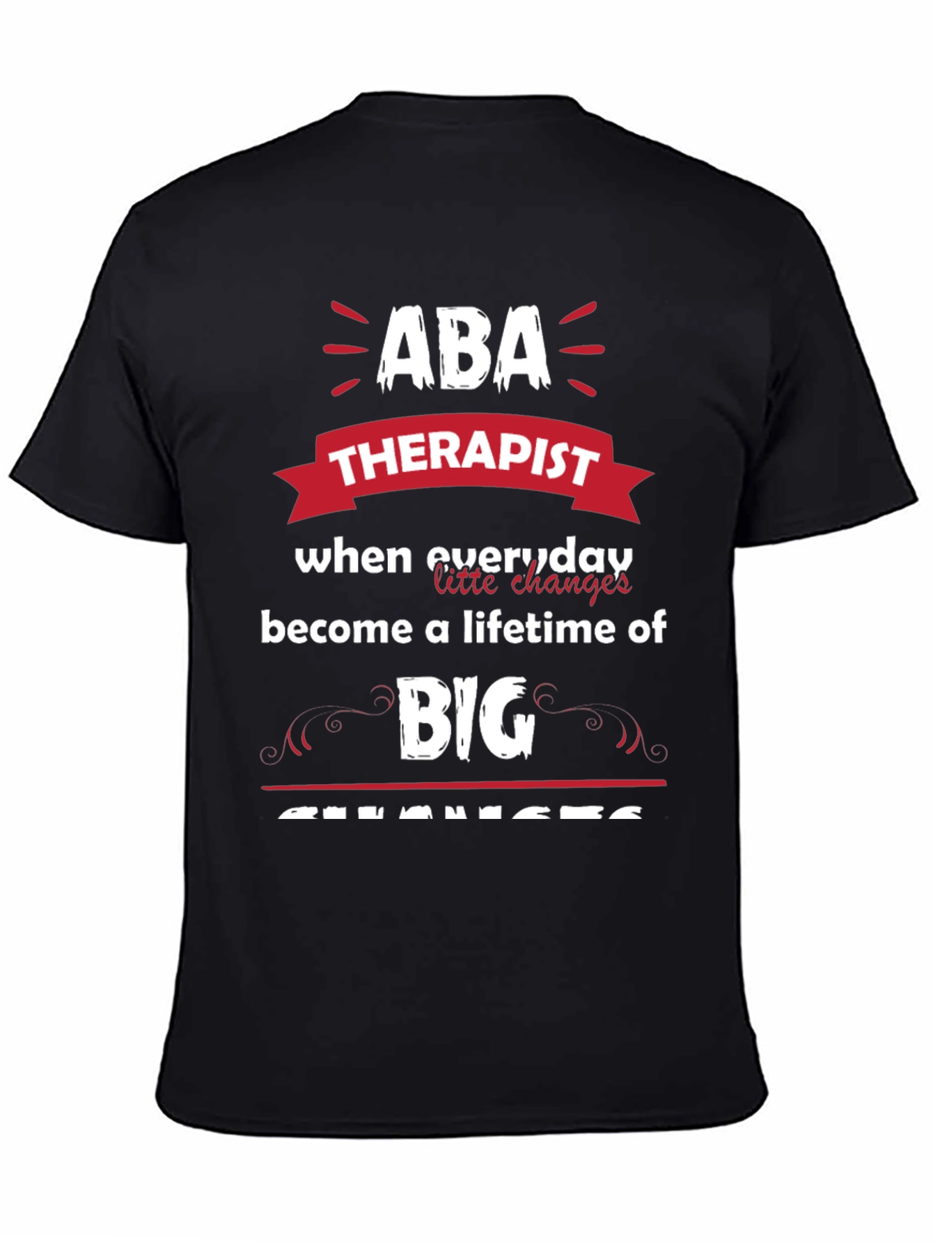 ABA Therapist Graphic Tee - Everyday Changes Big Impact