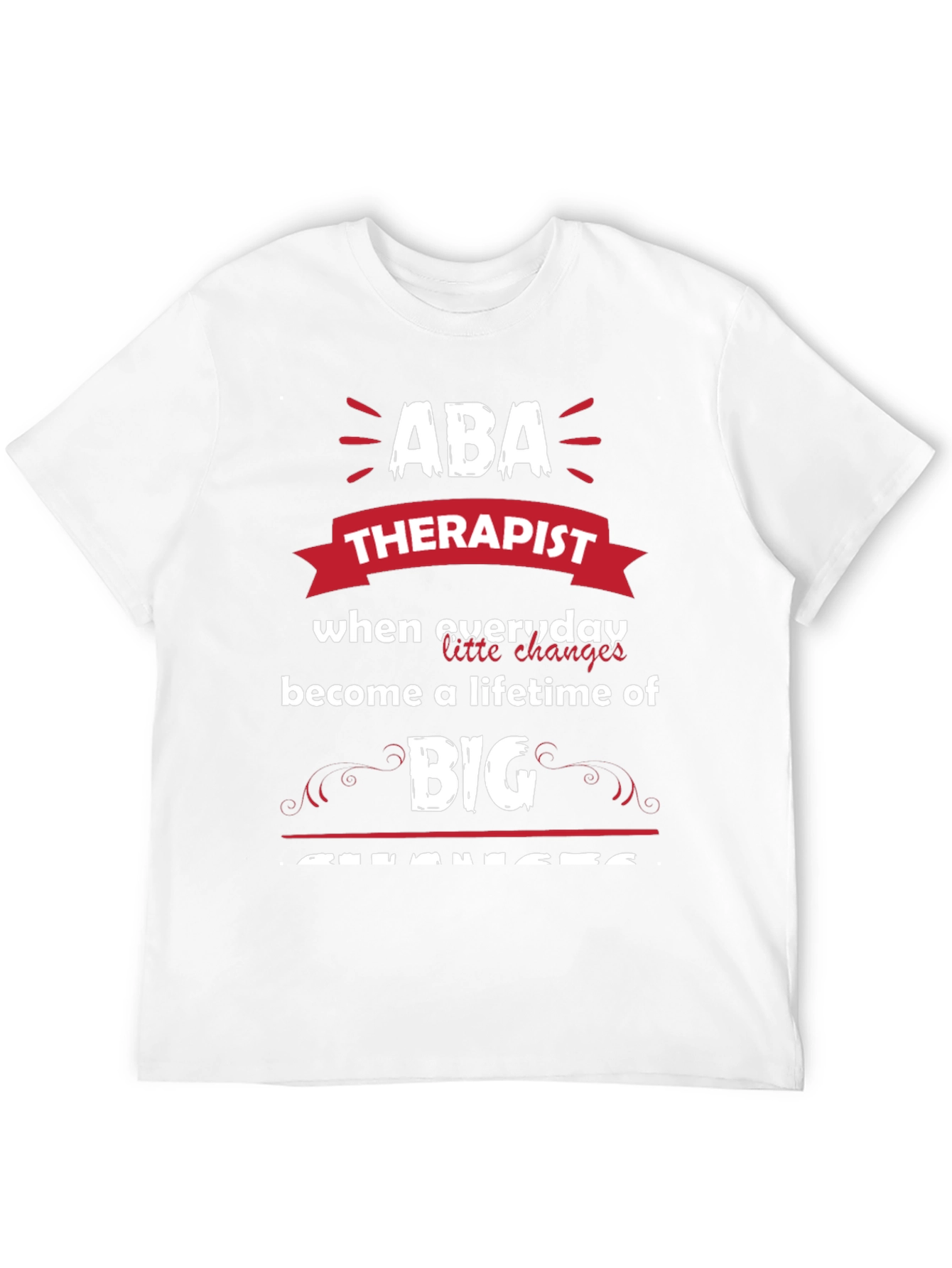ABA Therapist Graphic Tee - Everyday Changes Big Impact
