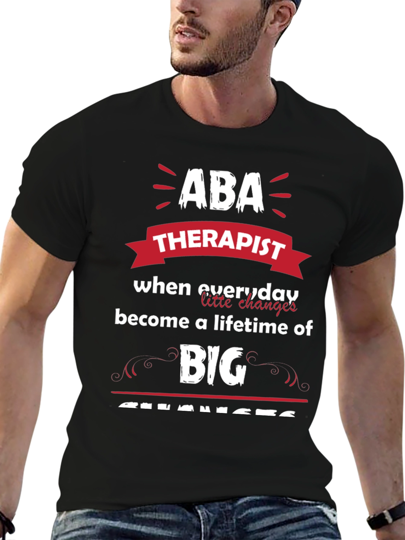 ABA Therapist Graphic Tee - Everyday Changes Big Impact