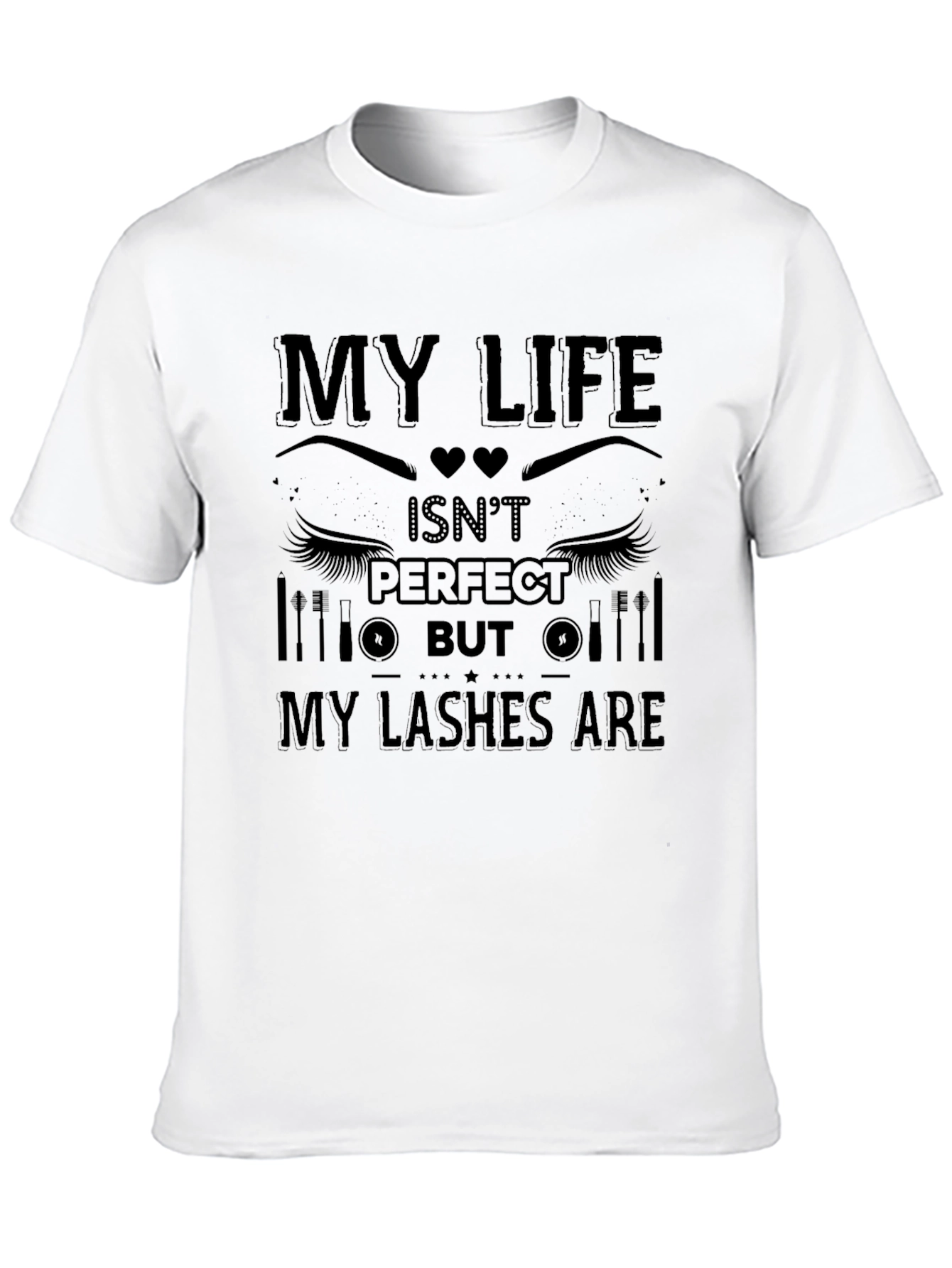 My Life Isnt Perfect But My Lashes Are T-Shirt