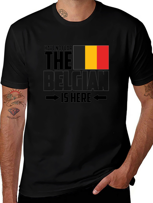 Belgian Pride T-Shirt - Have No Fear The Belgian Is Here!