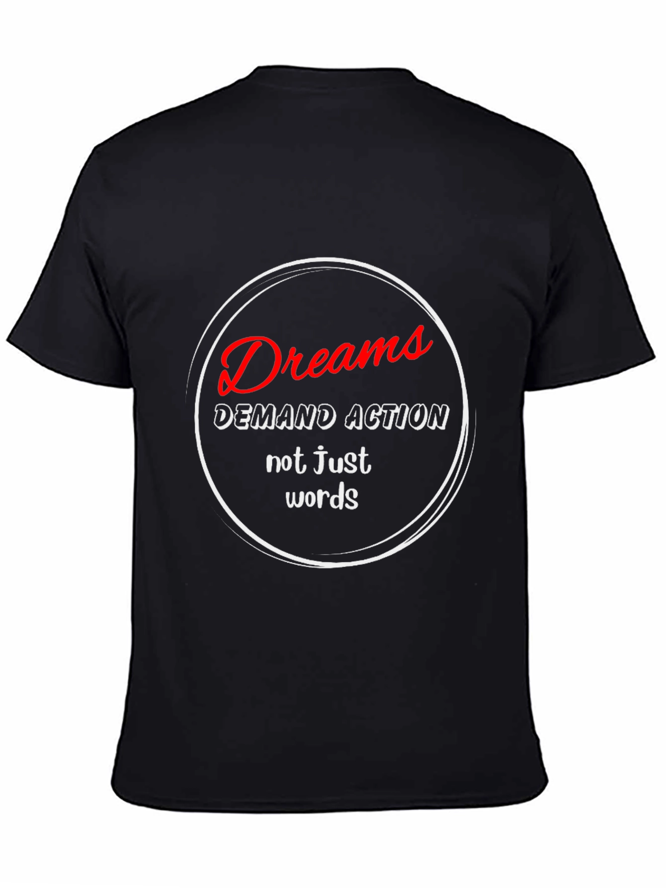 Dreams Demand Action T-Shirt - Motivational Black Tee