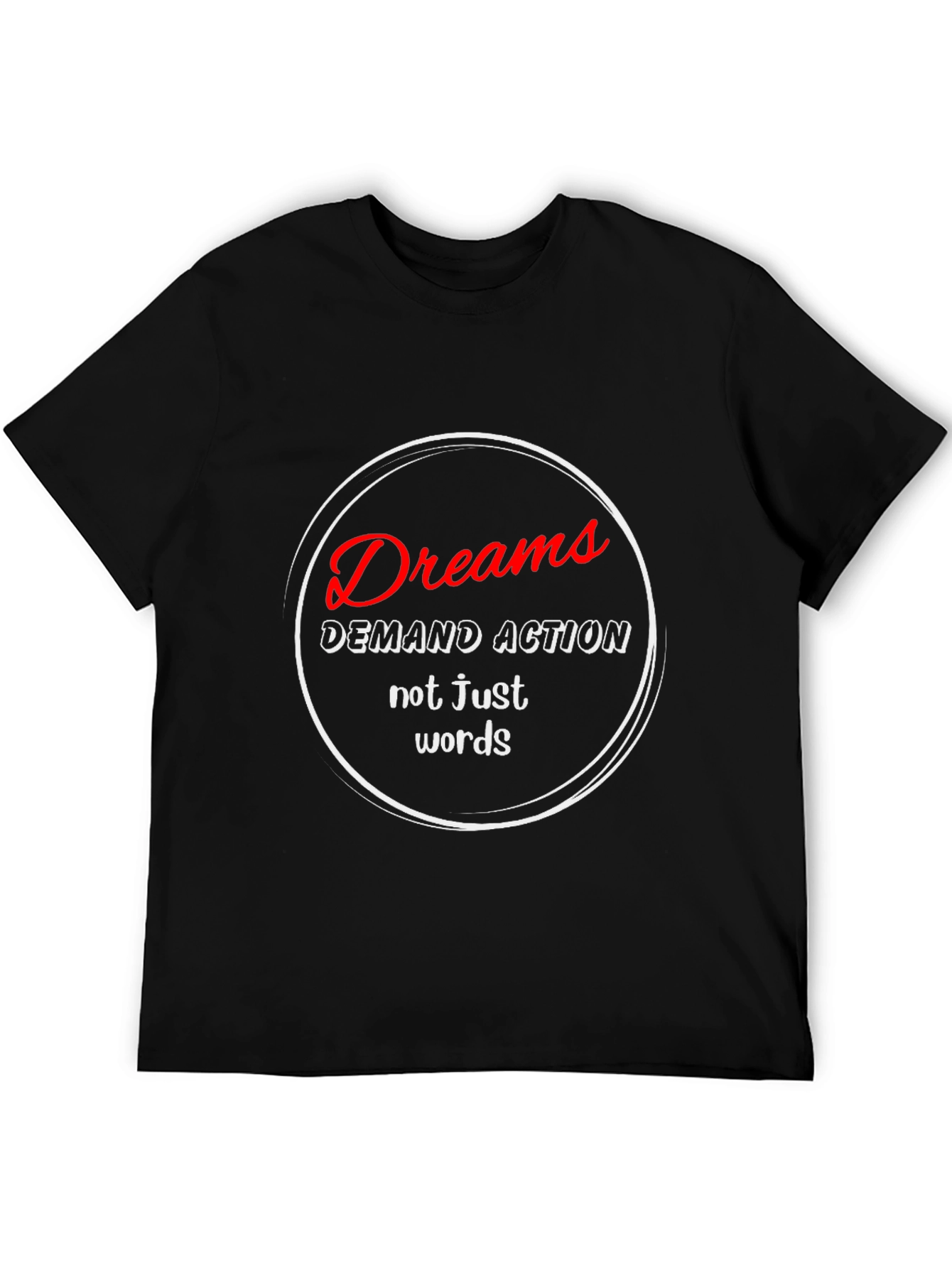Dreams Demand Action T-Shirt - Motivational Black Tee