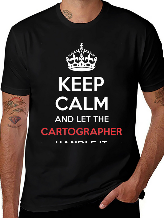 Keep Calm Cartographer T-Shirt - Funny Map Maker Tee