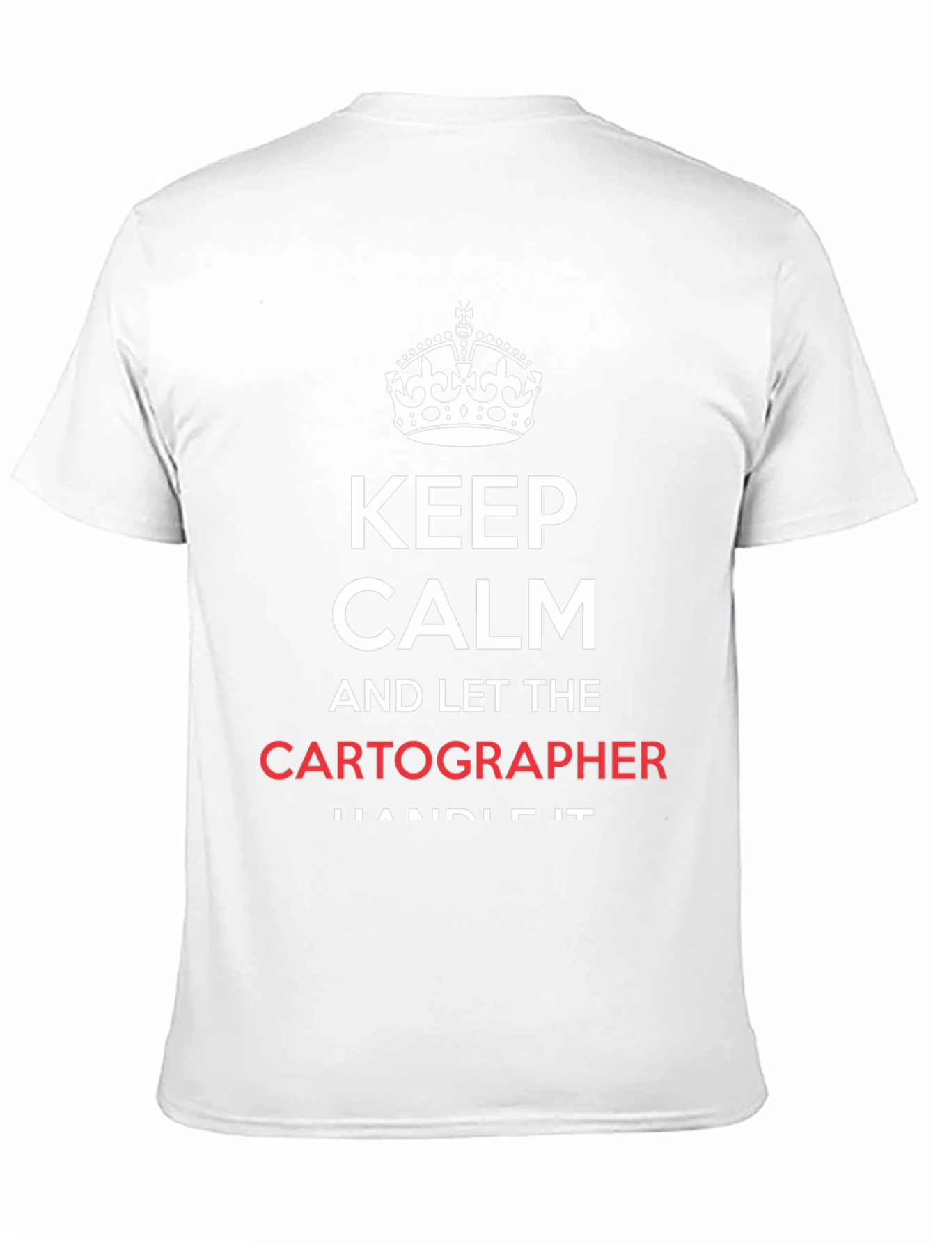 Keep Calm Cartographer T-Shirt - Funny Map Maker Tee